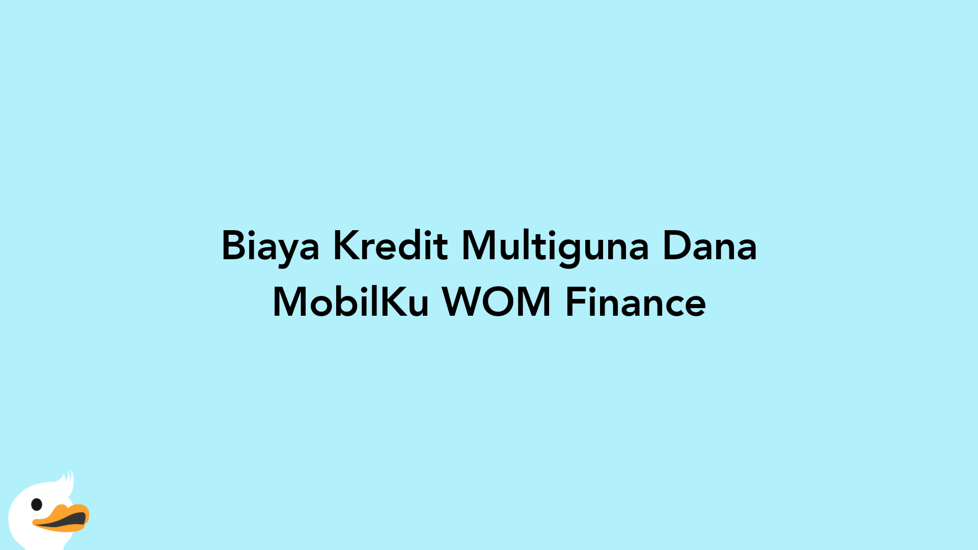 Biaya Kredit Multiguna Dana MobilKu WOM Finance