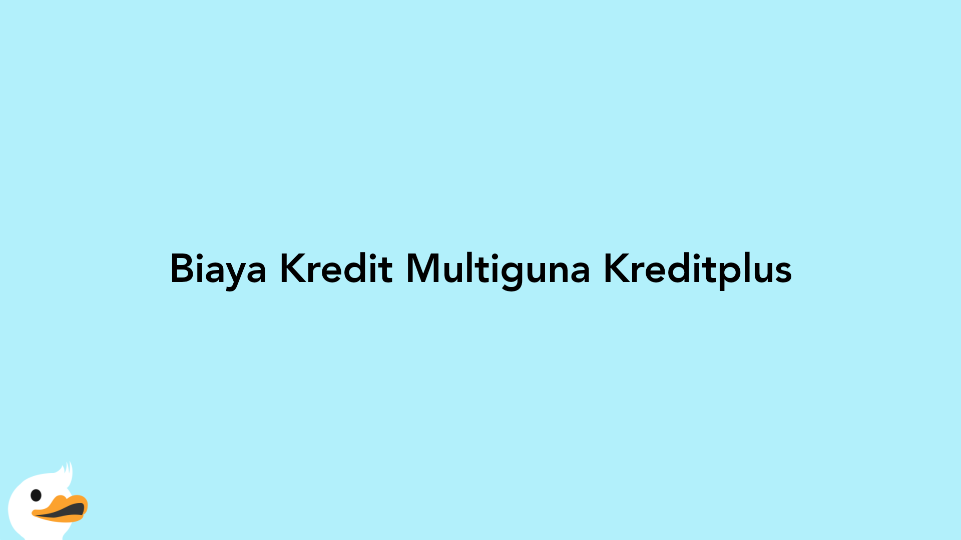 Biaya Kredit Multiguna Kreditplus