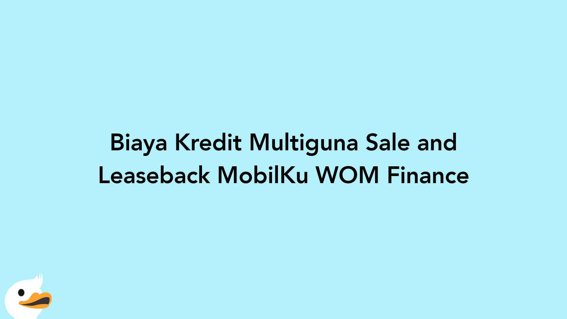 Biaya Kredit Multiguna Sale and Leaseback MobilKu WOM Finance