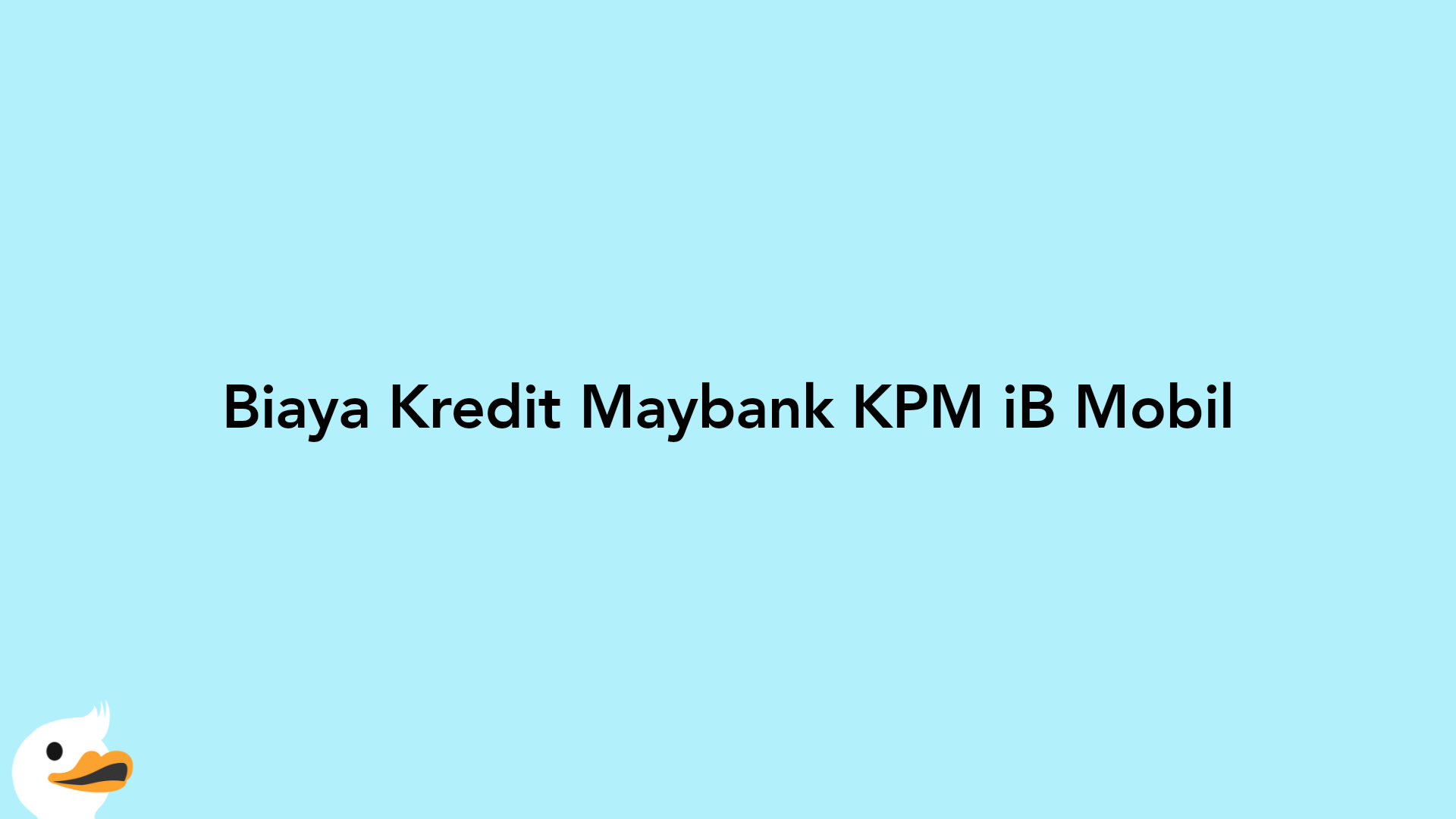 Biaya Kredit Maybank KPM iB Mobil