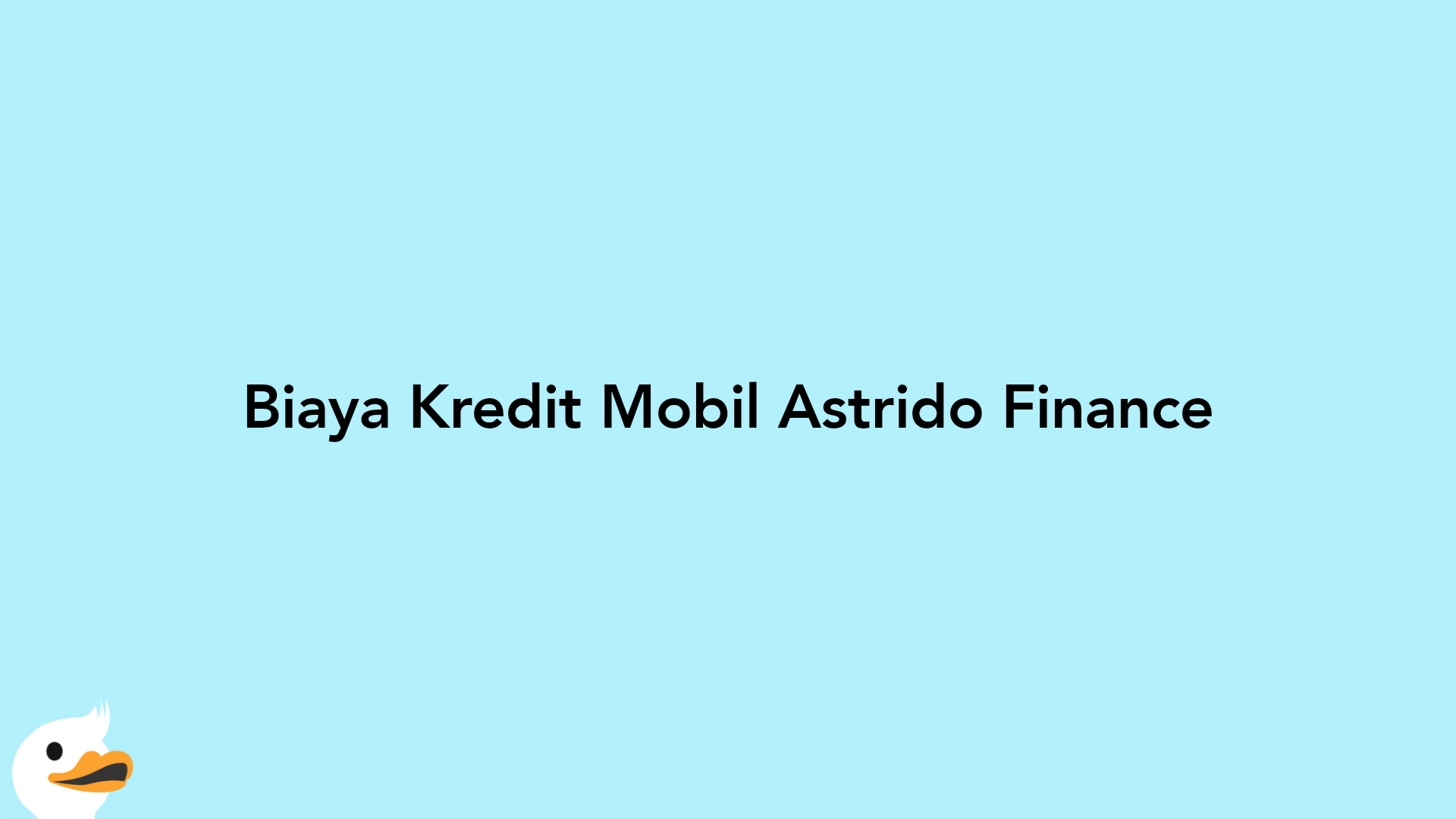 Biaya Kredit Mobil Astrido Finance