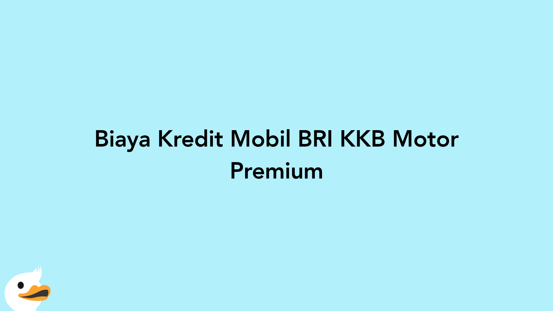 Biaya Kredit Mobil BRI KKB Motor Premium