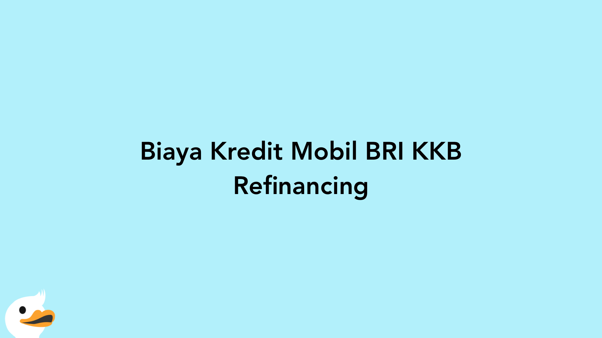 Biaya Kredit Mobil BRI KKB Refinancing