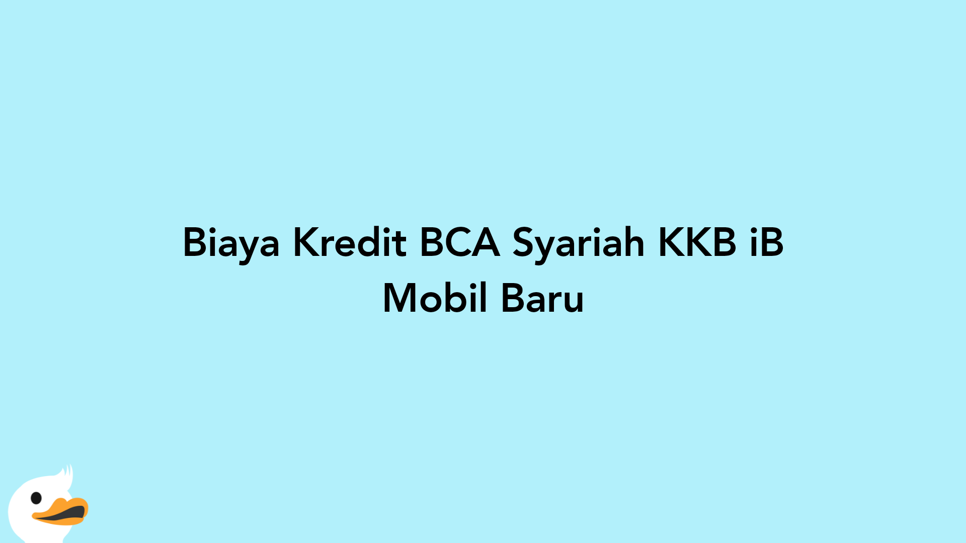 Biaya Kredit BCA Syariah KKB iB Mobil Baru