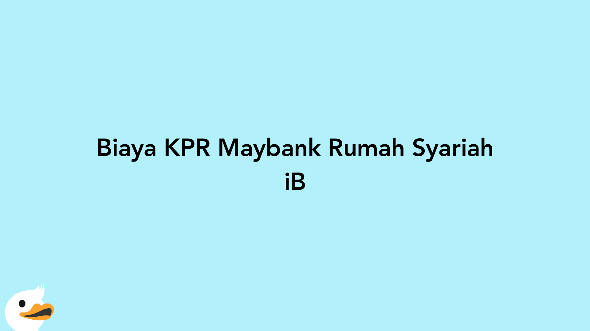 Biaya KPR Maybank Rumah Syariah iB