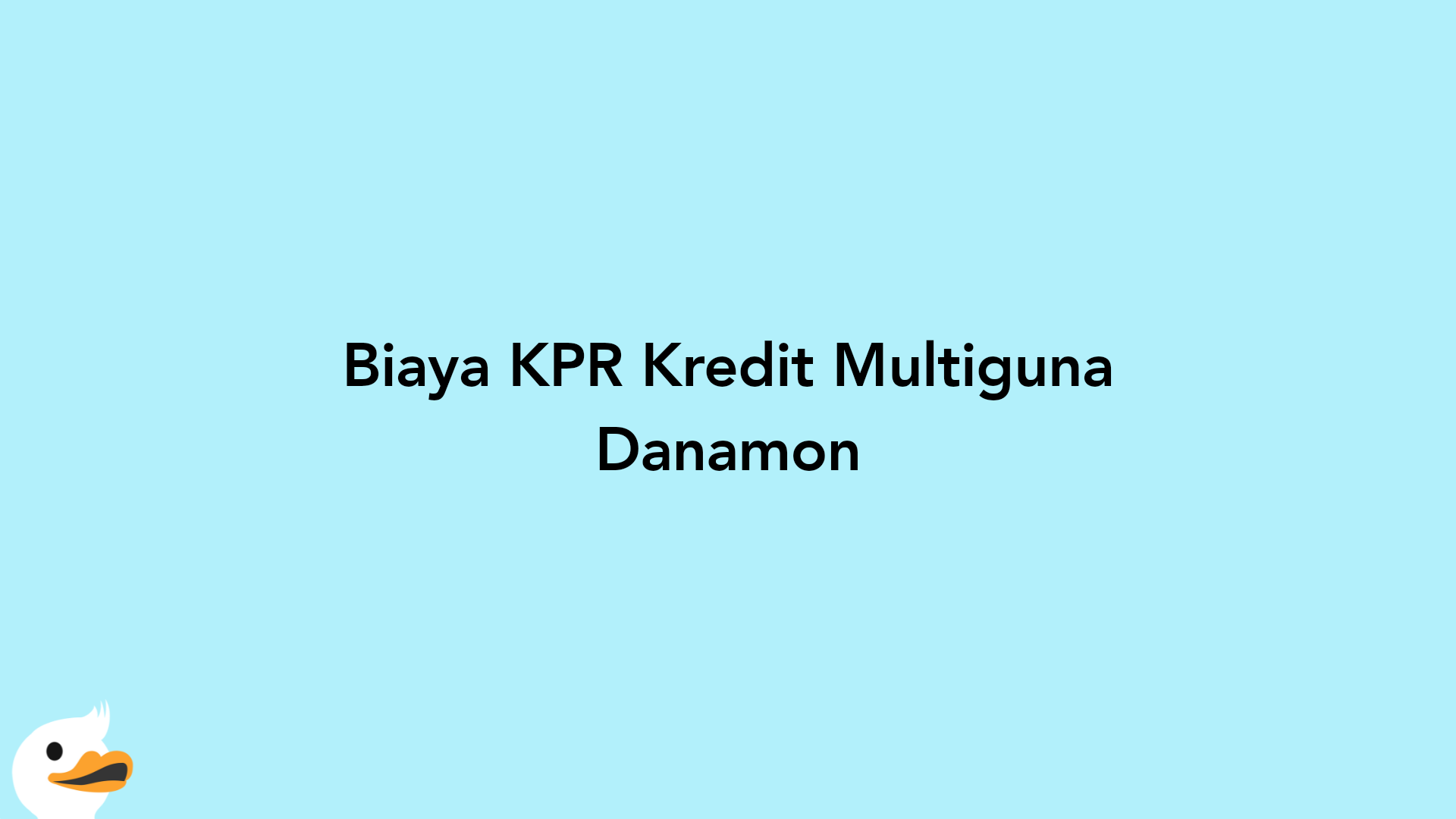 Biaya KPR Kredit Multiguna Danamon