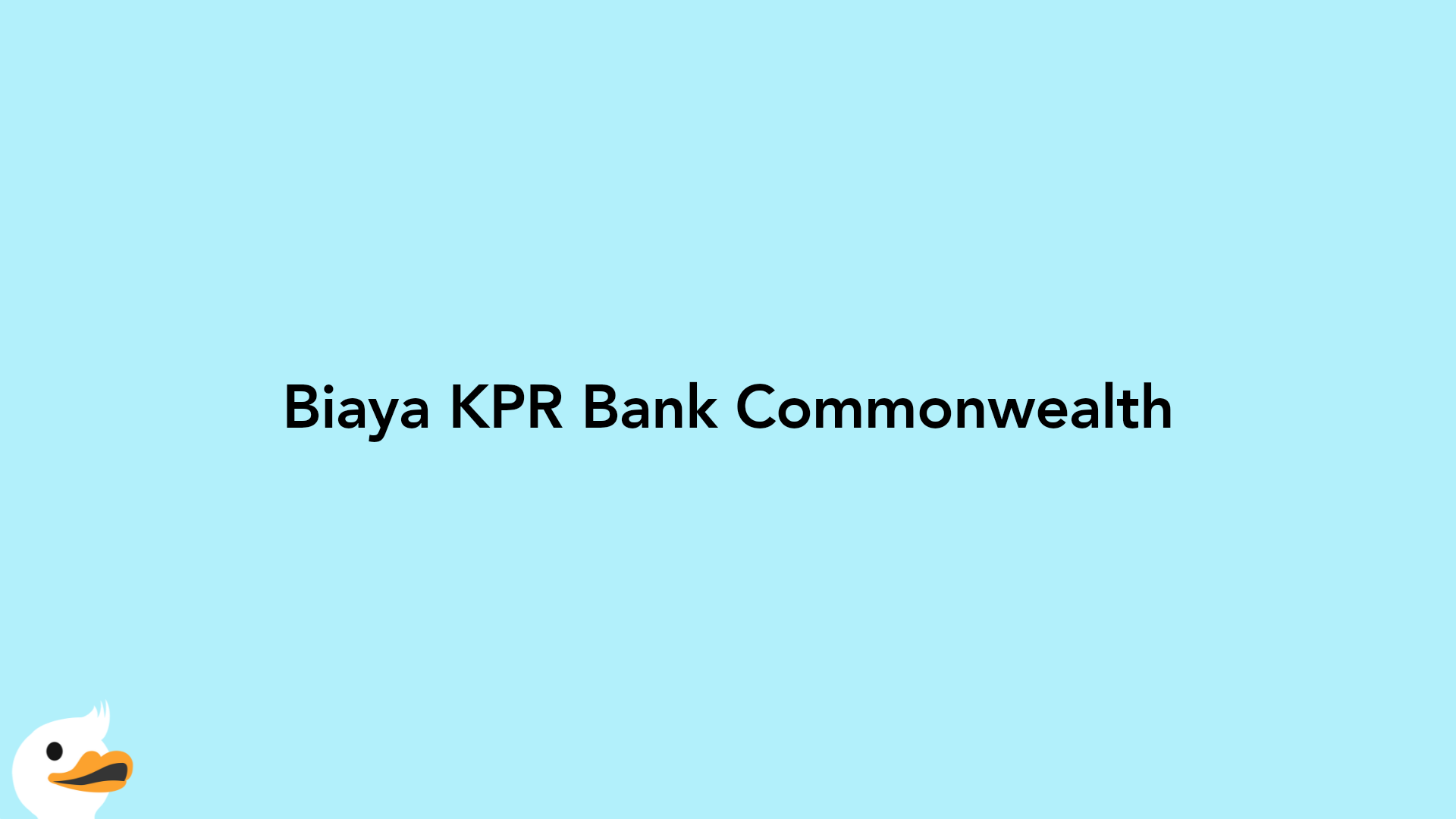 Biaya KPR Bank Commonwealth