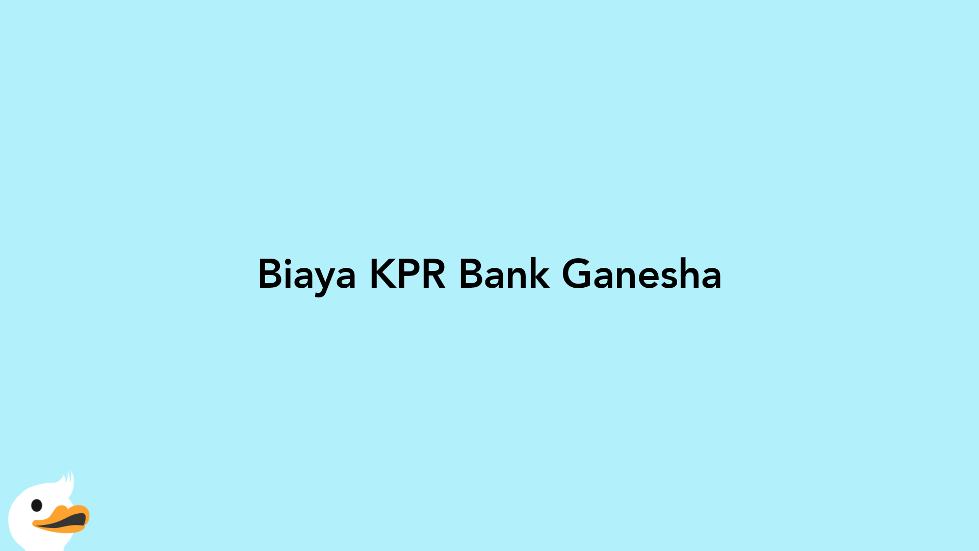 Biaya KPR Bank Ganesha