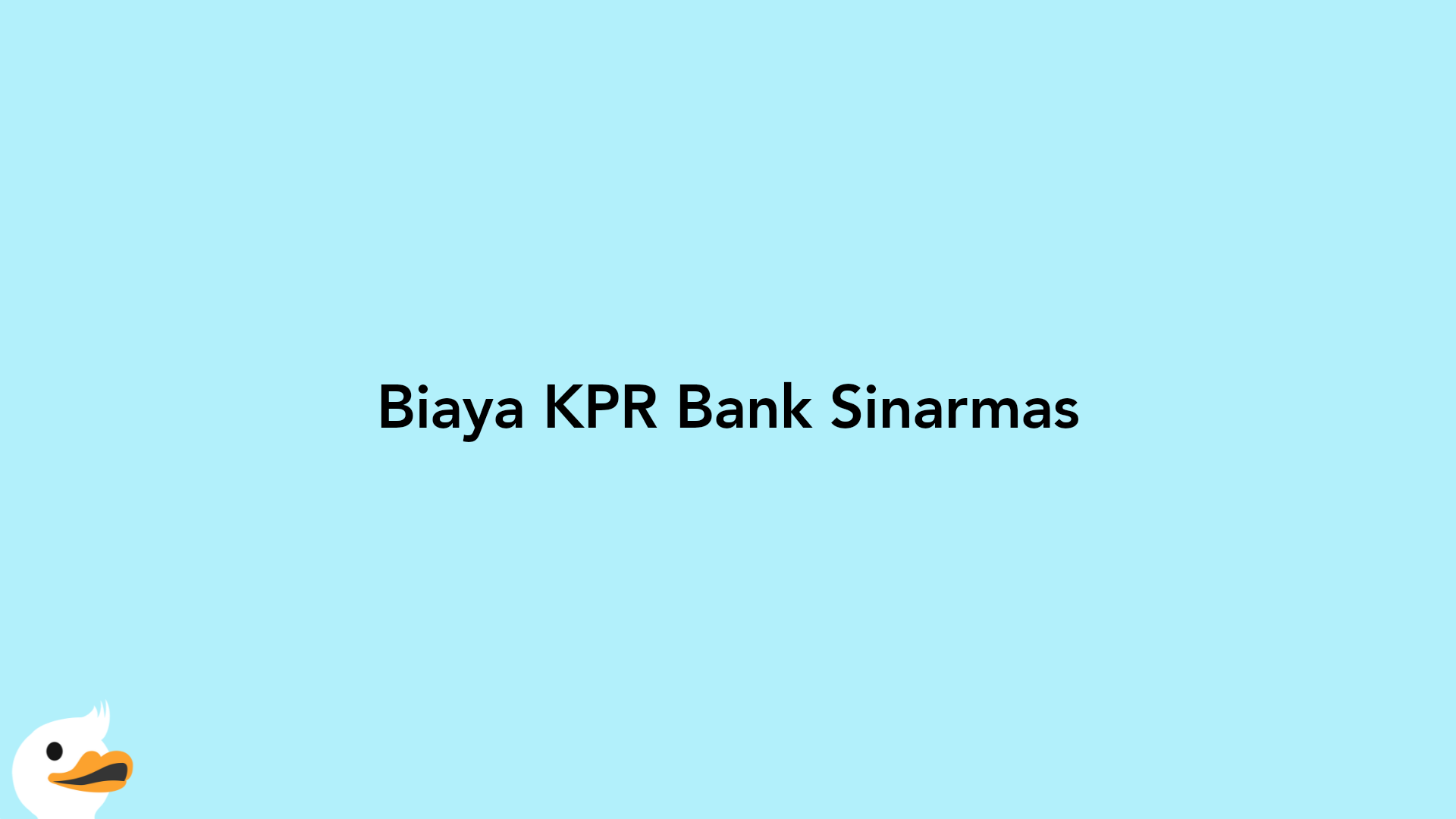 Biaya KPR Bank Sinarmas