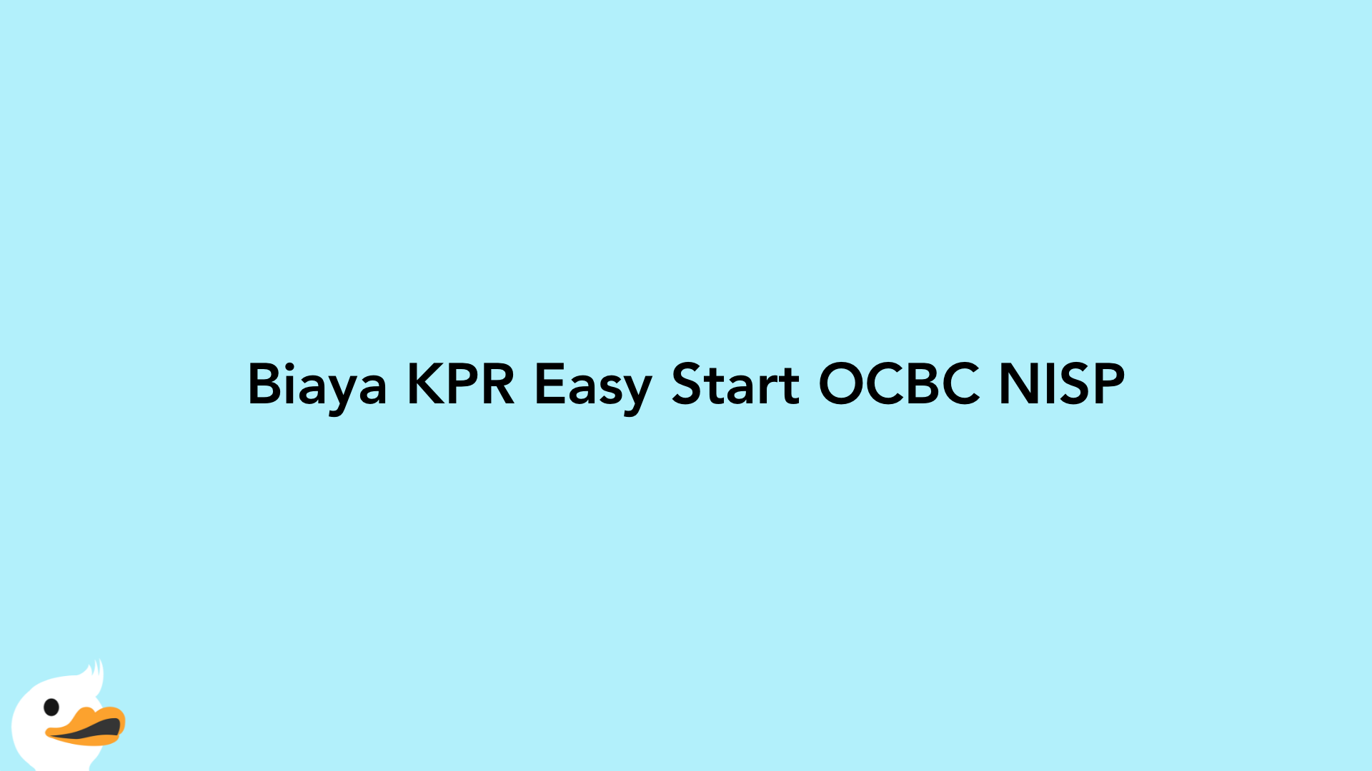 Biaya KPR Easy Start OCBC NISP