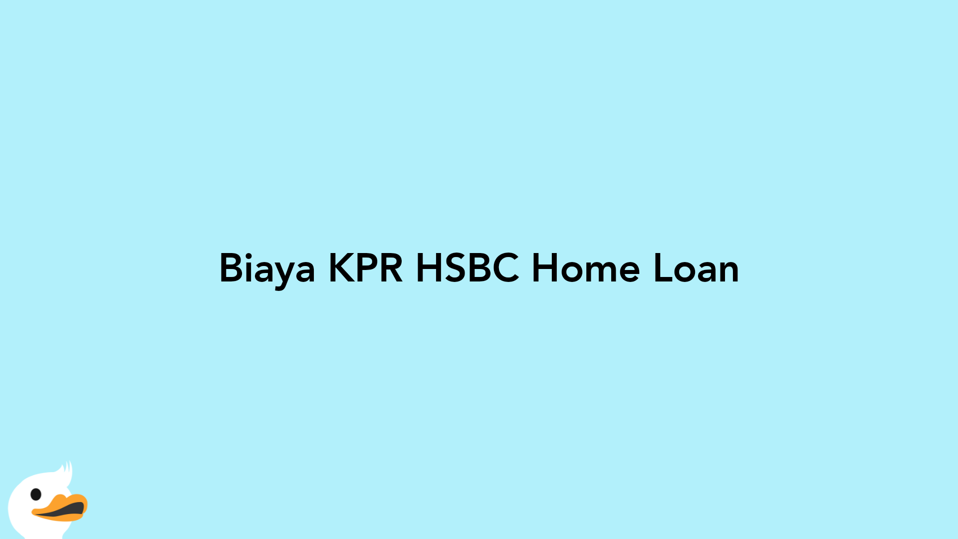 Biaya KPR HSBC Home Loan