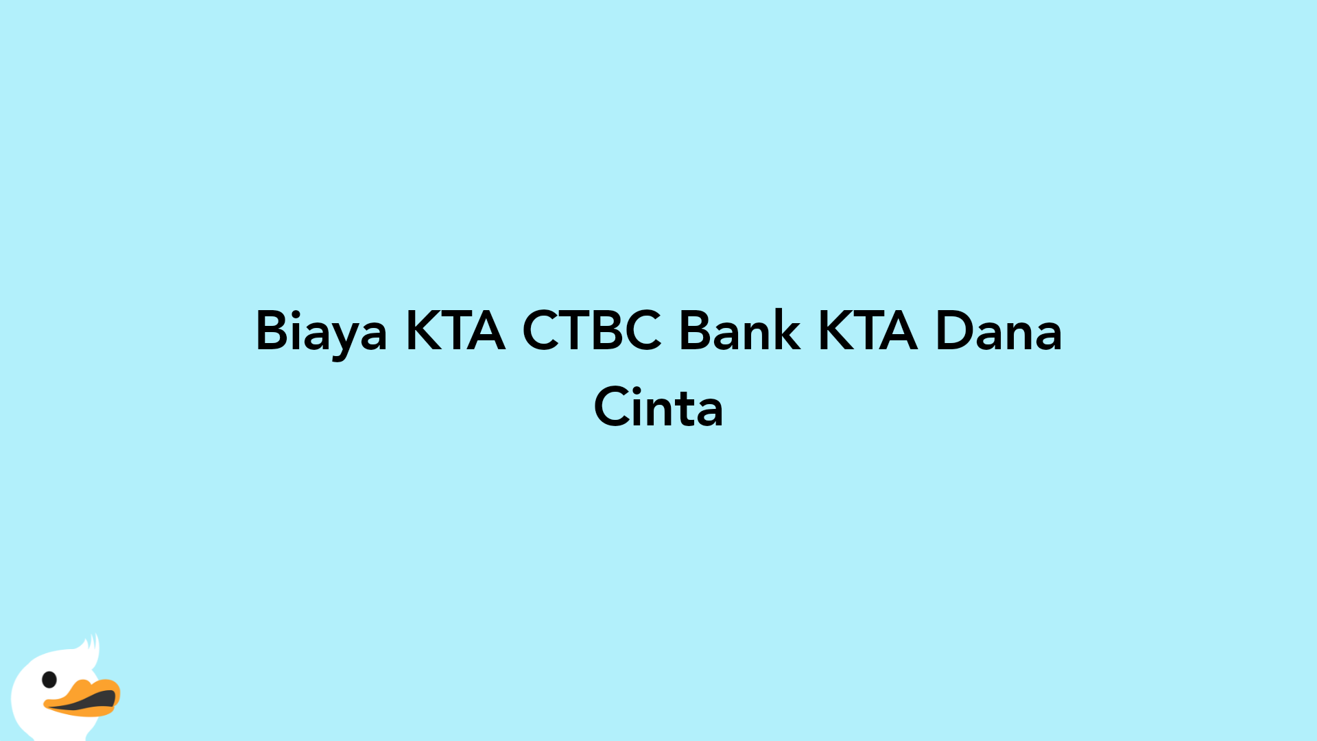 Biaya KTA CTBC Bank KTA Dana Cinta