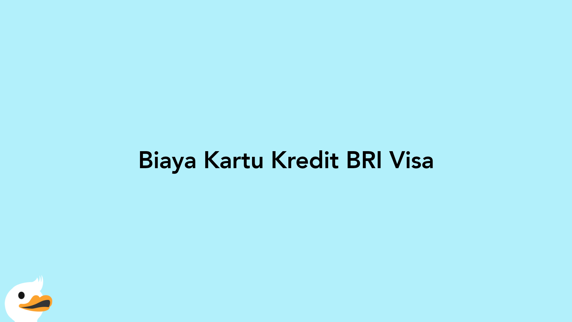 Biaya Kartu Kredit BRI Visa