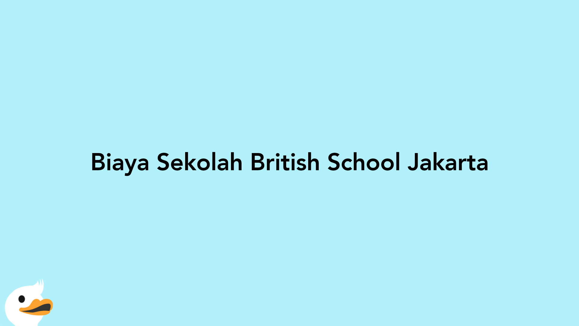 Biaya Sekolah British School Jakarta