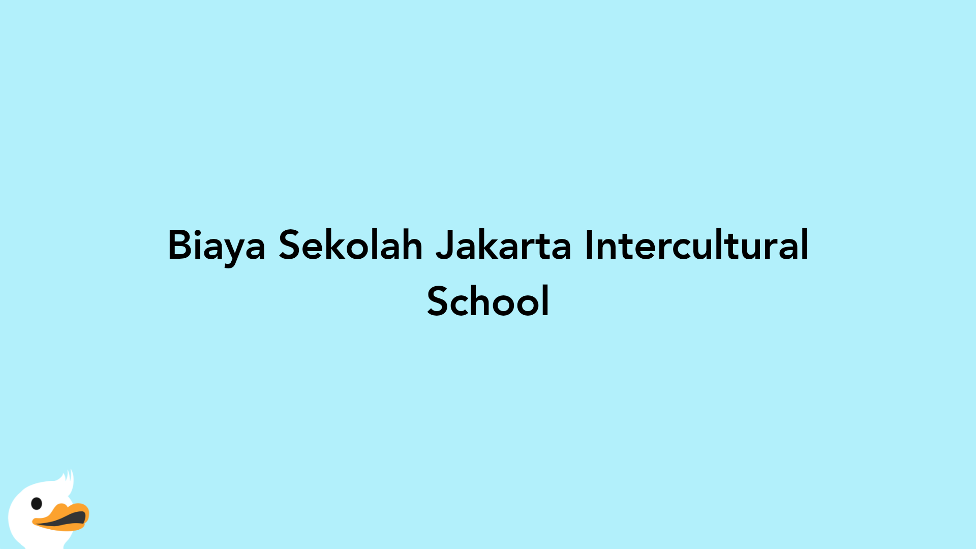 Biaya Sekolah Jakarta Intercultural School