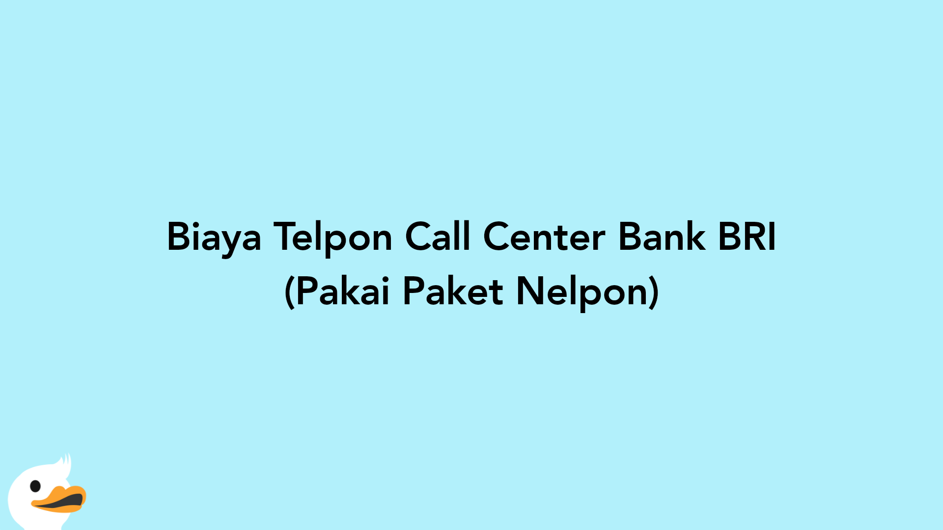 Biaya Telpon Call Center Bank BRI (Pakai Paket Nelpon)