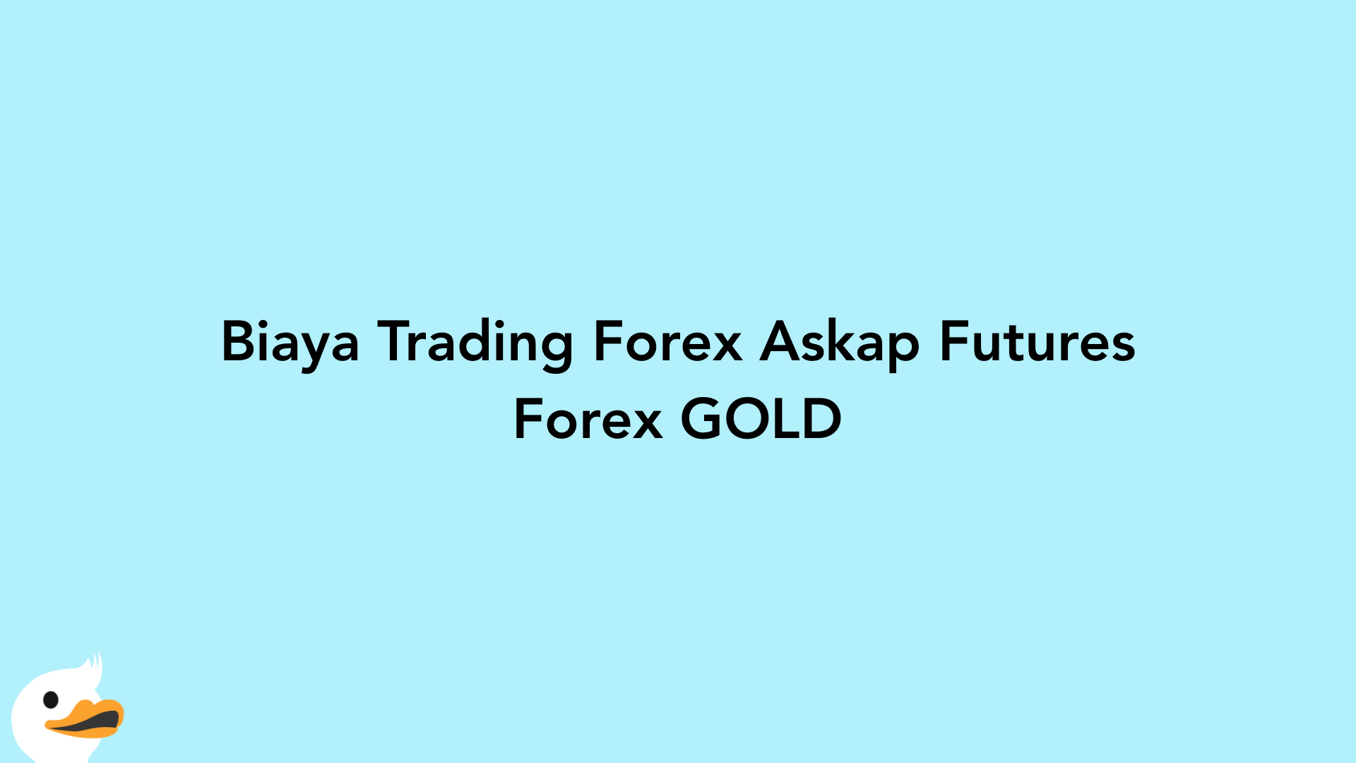Biaya Trading Forex Askap Futures Forex GOLD