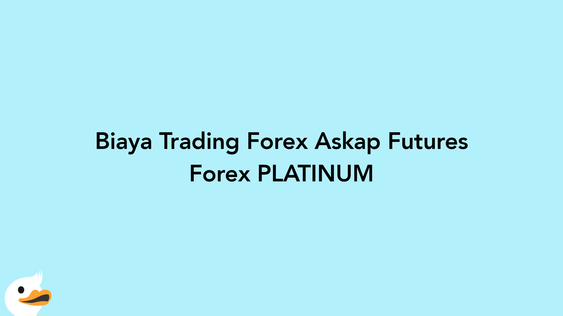 Biaya Trading Forex Askap Futures Forex PLATINUM