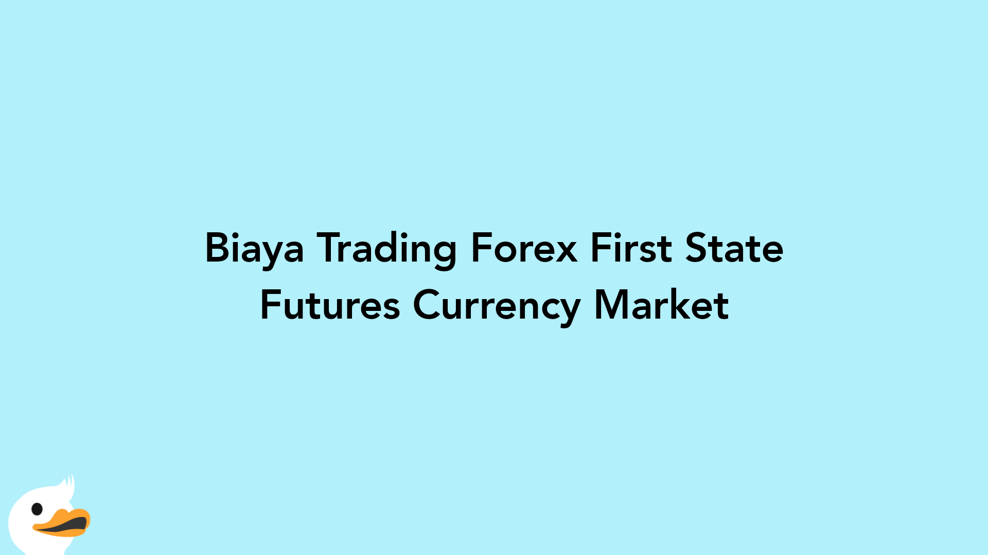 Biaya Trading Forex First State Futures Currency Market