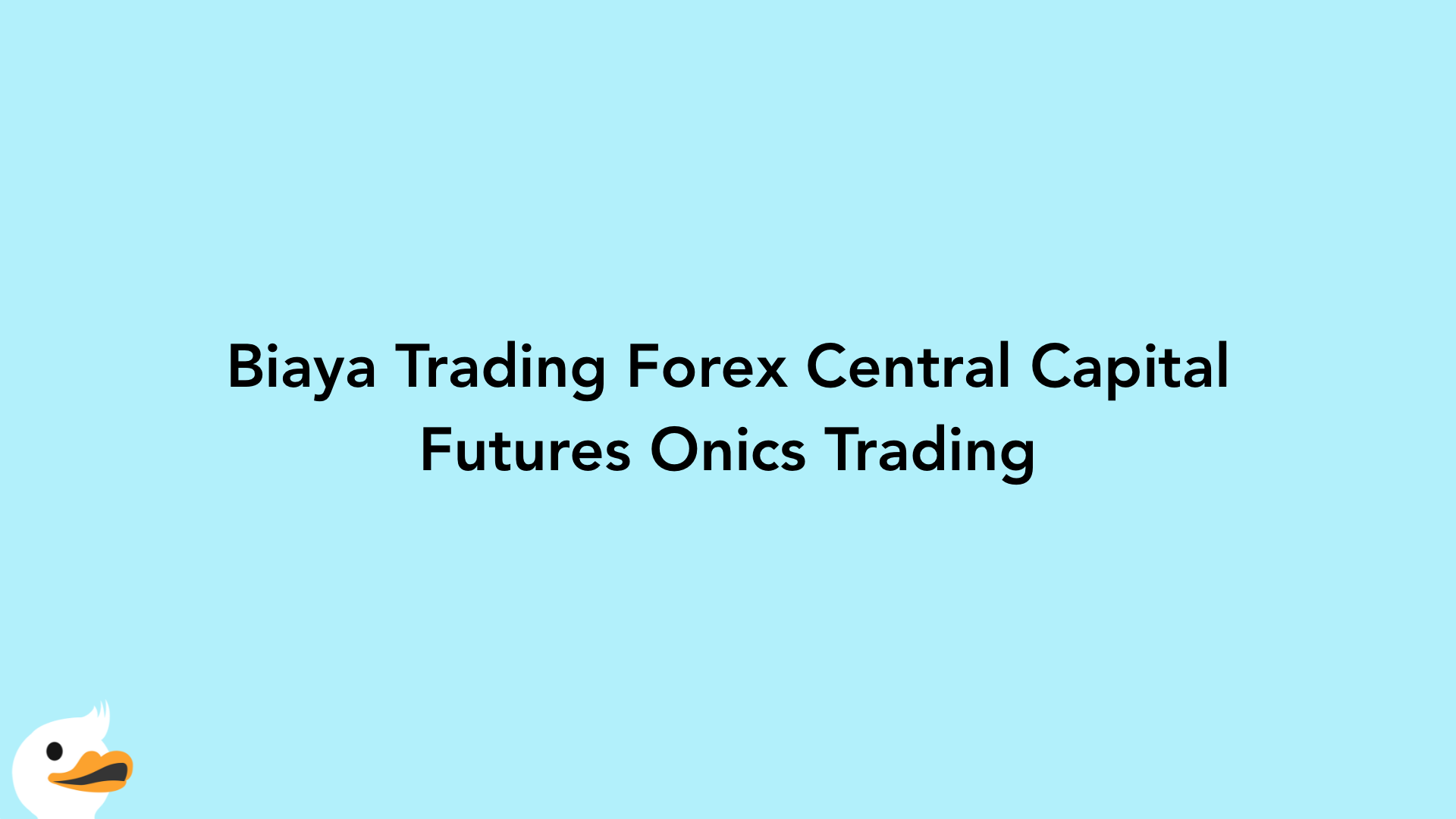 Biaya Trading Forex Central Capital Futures Onics Trading