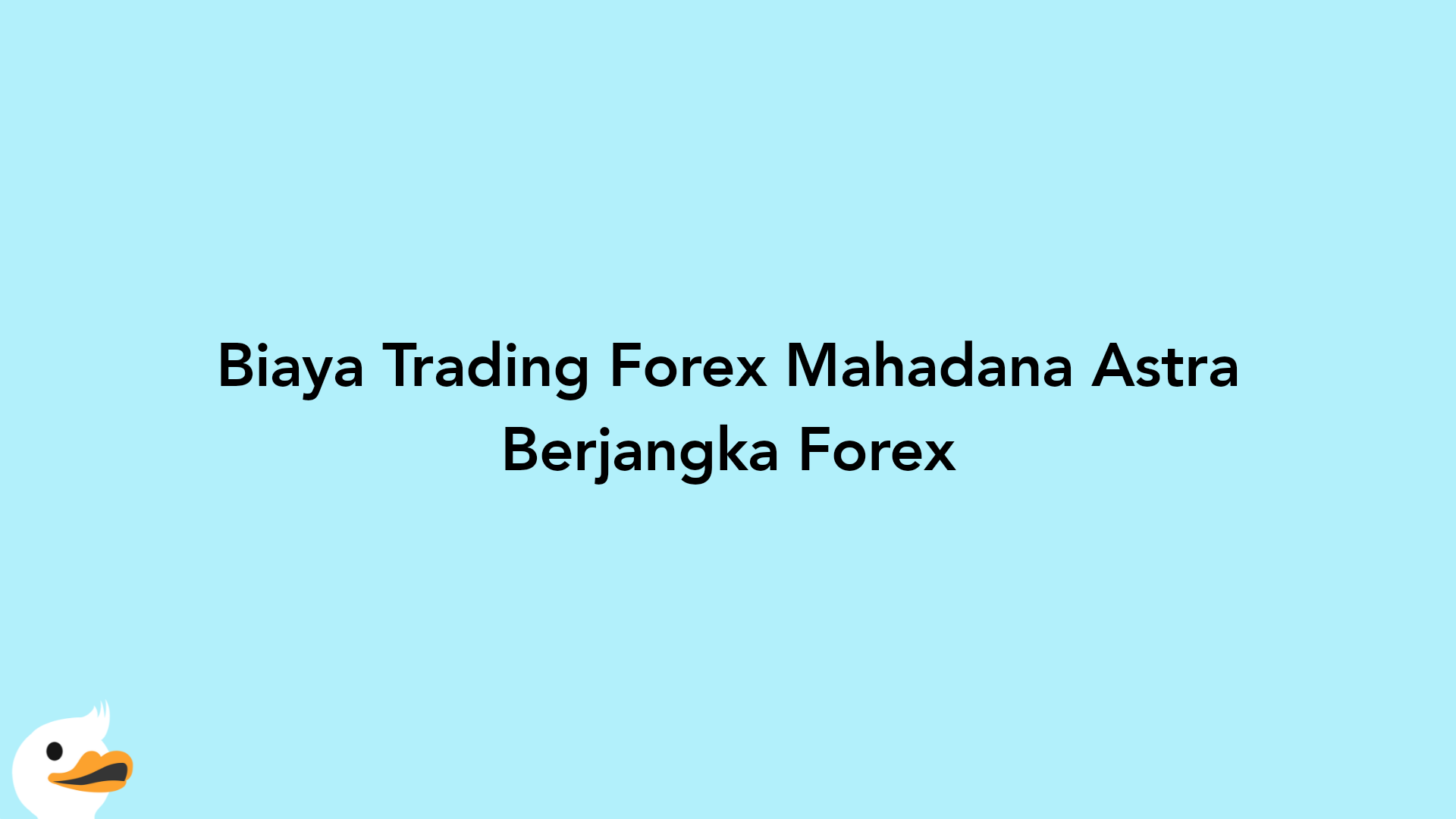 Biaya Trading Forex Mahadana Astra Berjangka Forex