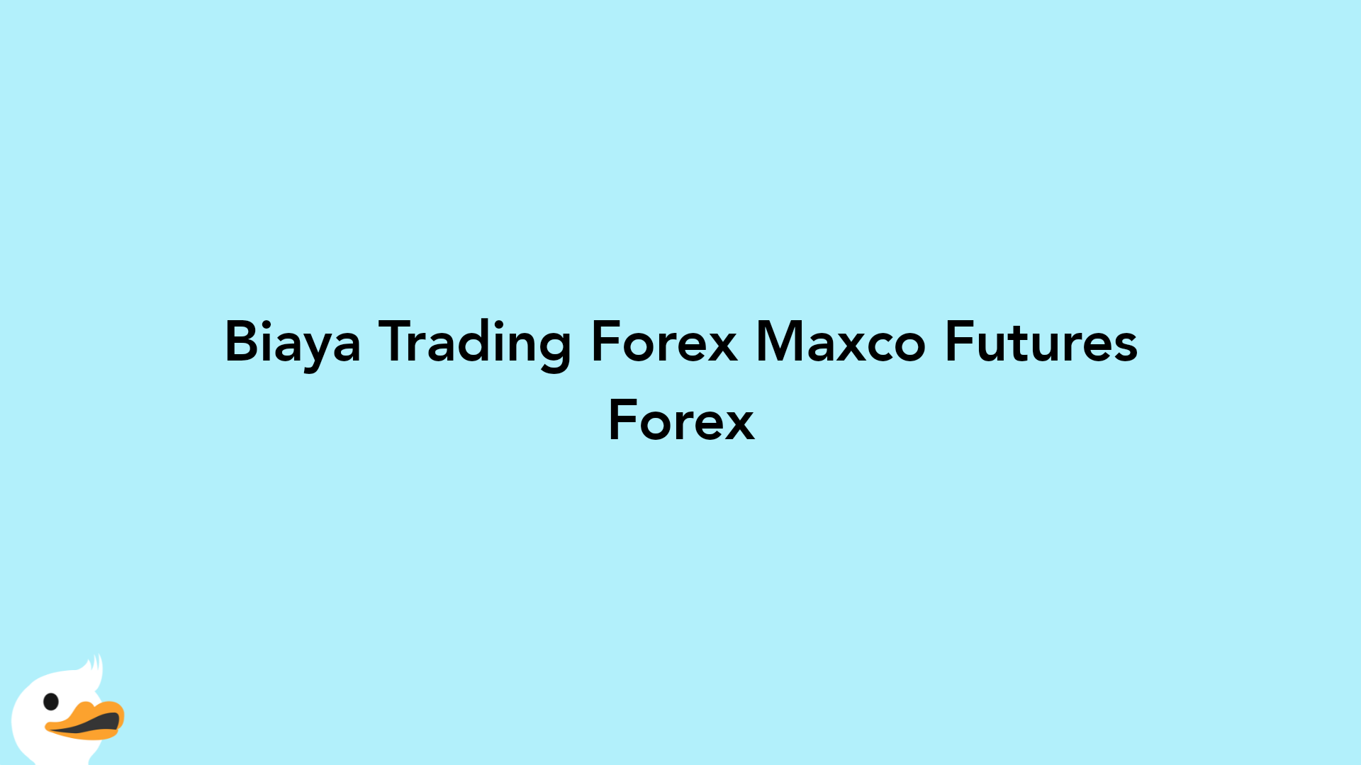 Biaya Trading Forex Maxco Futures Forex