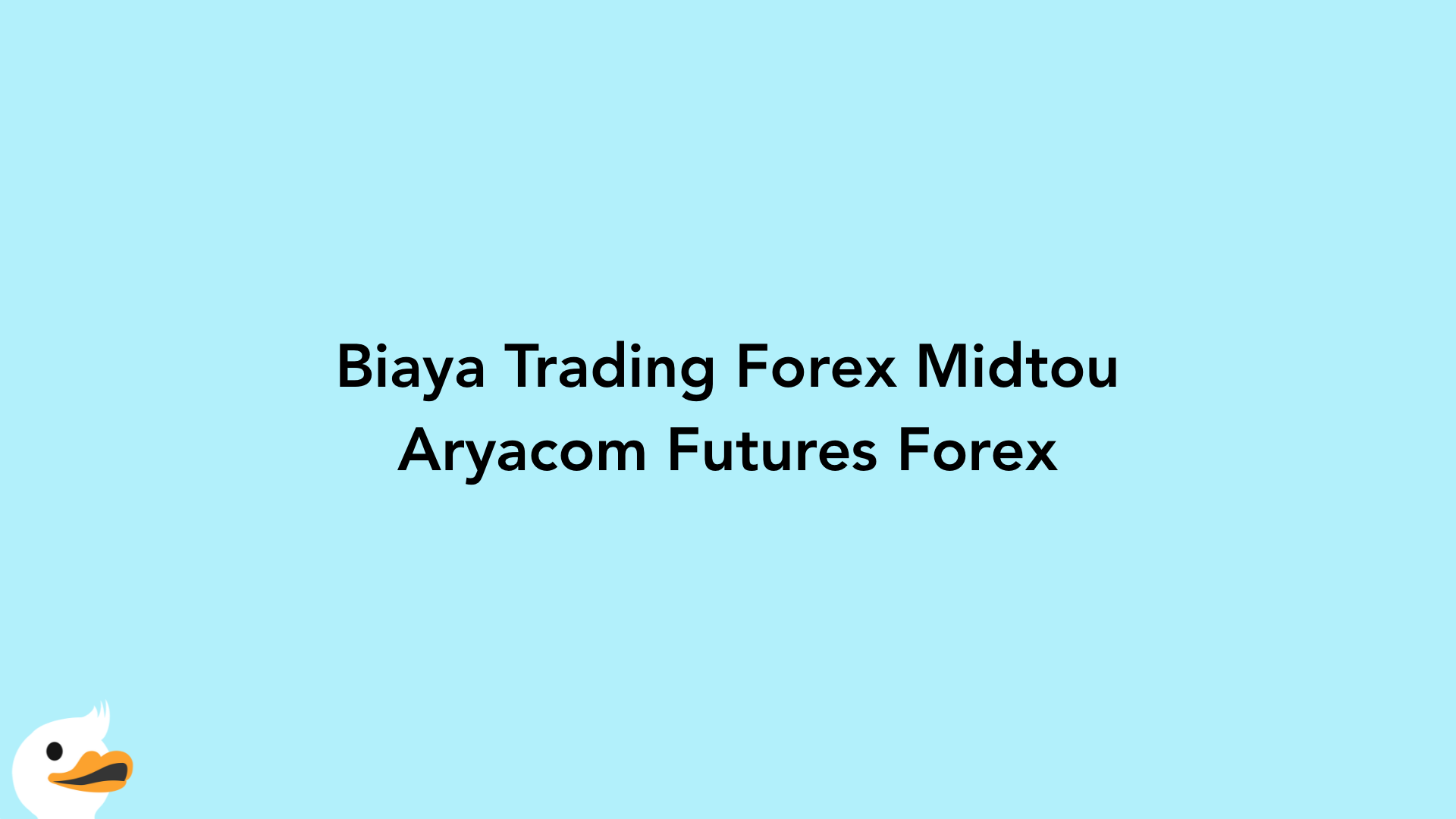 Biaya Trading Forex Midtou Aryacom Futures Forex