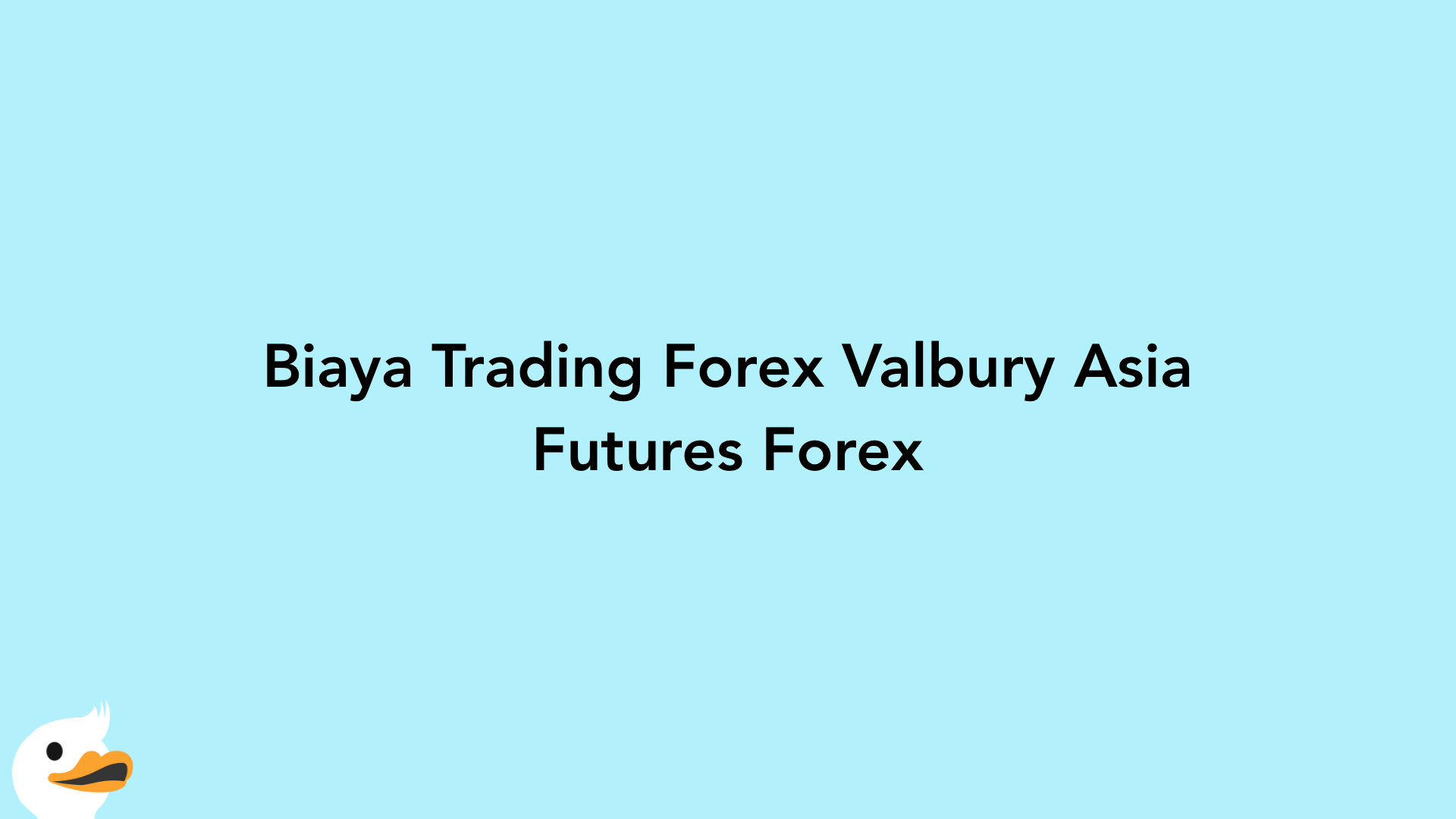 Biaya Trading Forex Valbury Asia Futures Forex