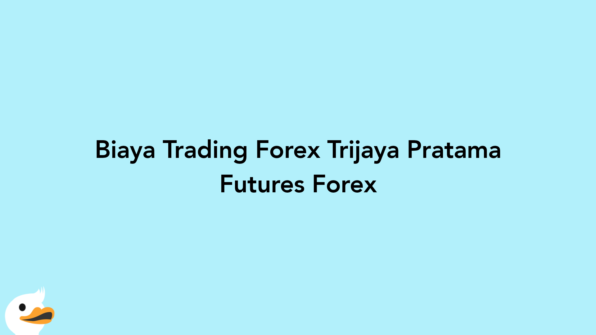 Biaya Trading Forex Trijaya Pratama Futures Forex