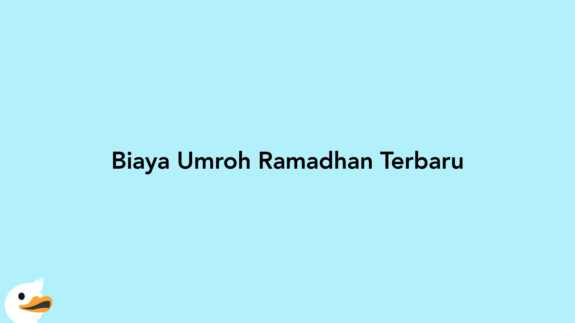 Biaya Umroh Ramadhan Terbaru