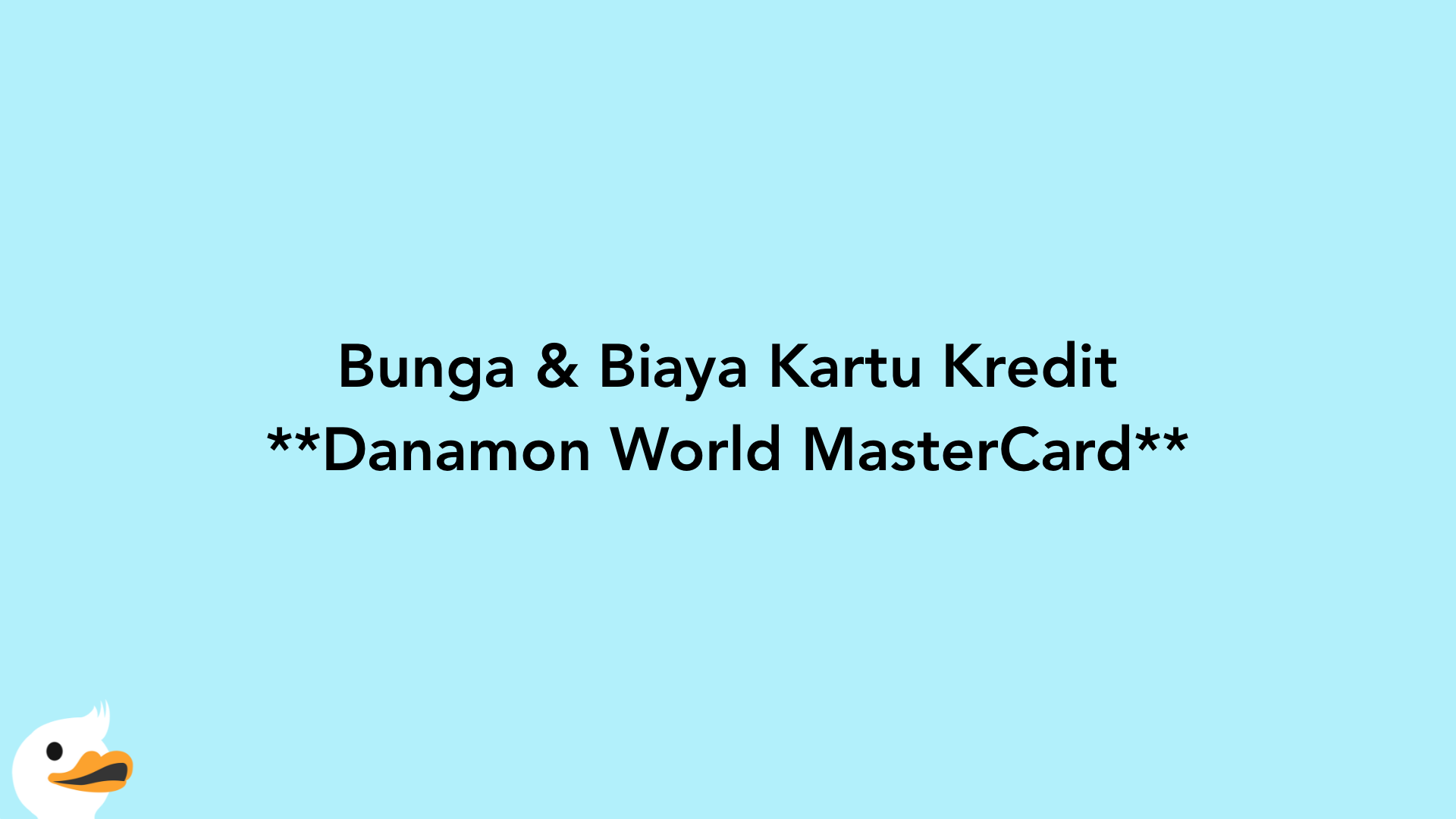 Bunga & Biaya Kartu Kredit Danamon World MasterCard