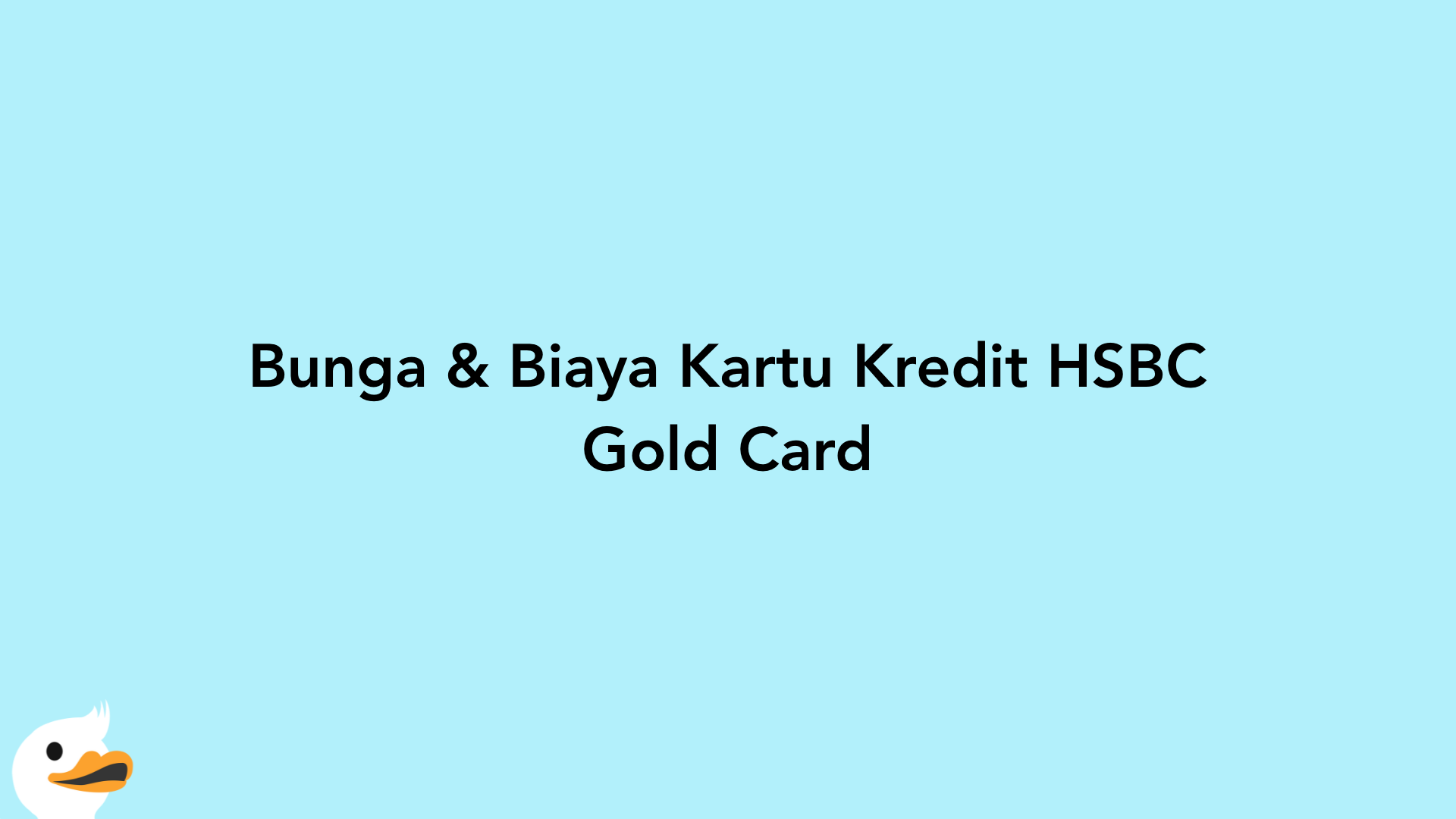 Bunga & Biaya Kartu Kredit HSBC Gold Card