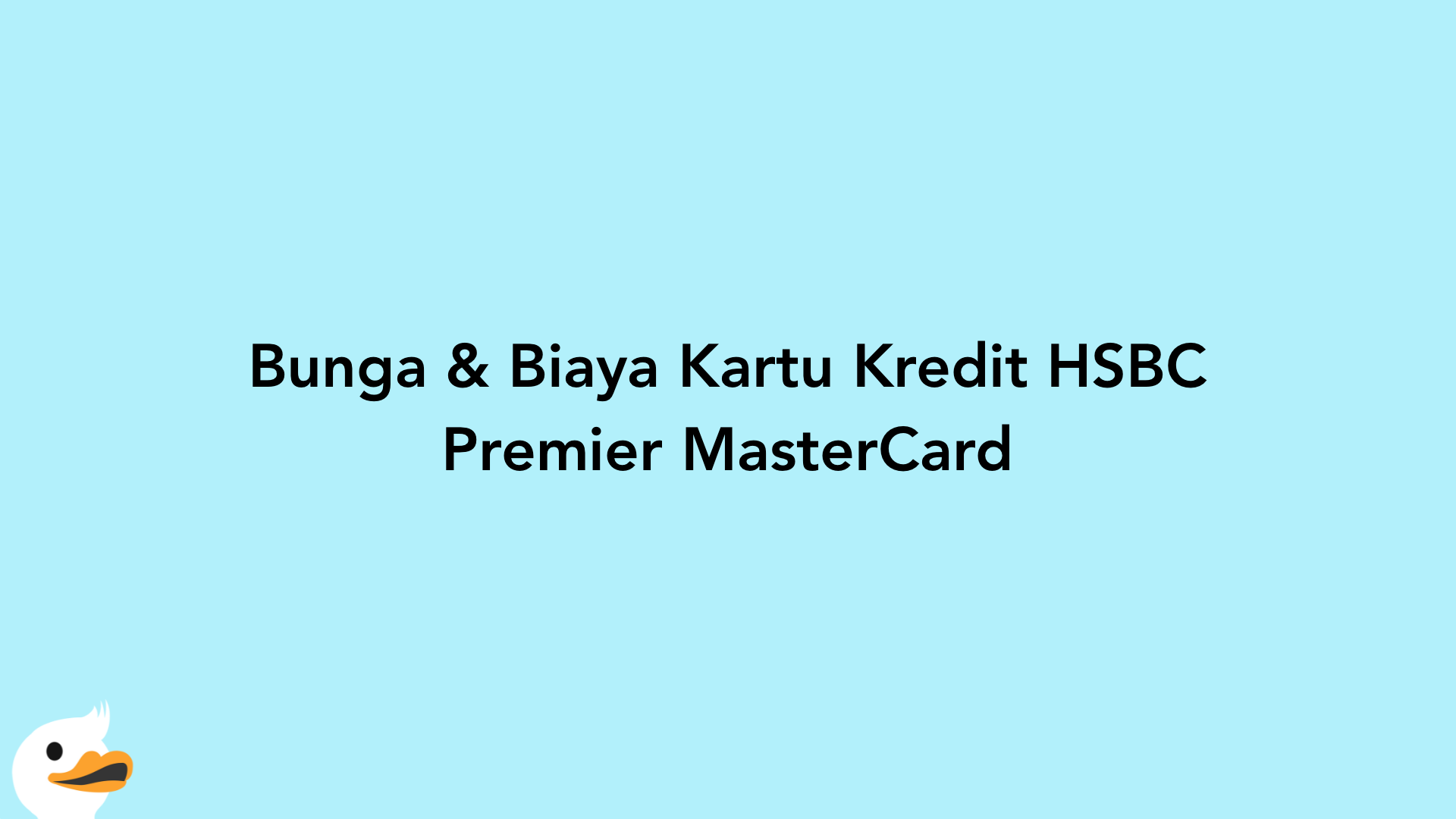Bunga & Biaya Kartu Kredit HSBC Premier MasterCard