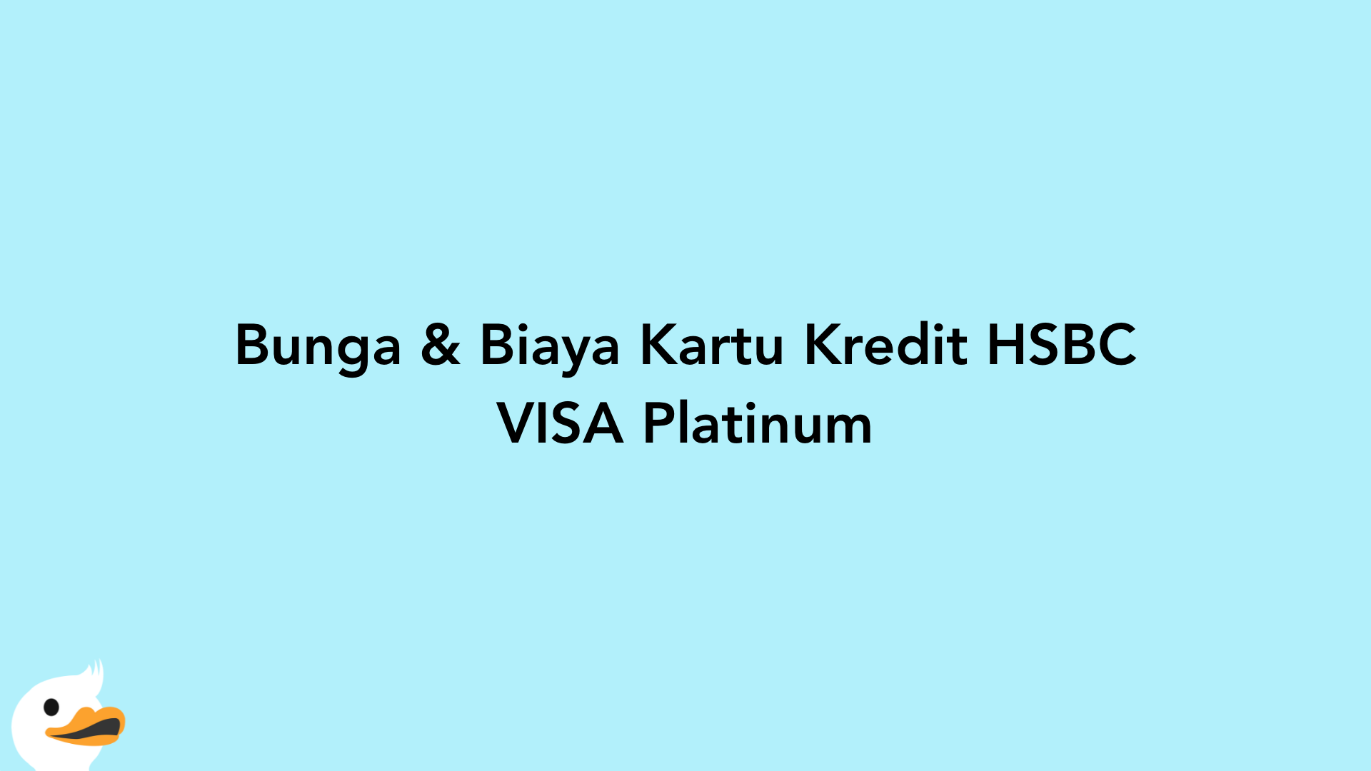 Bunga & Biaya Kartu Kredit HSBC VISA Platinum