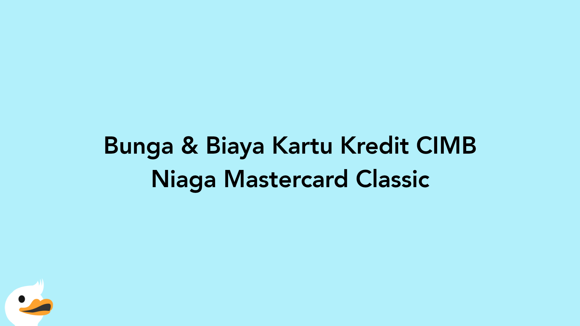 Bunga & Biaya Kartu Kredit CIMB Niaga Mastercard Classic