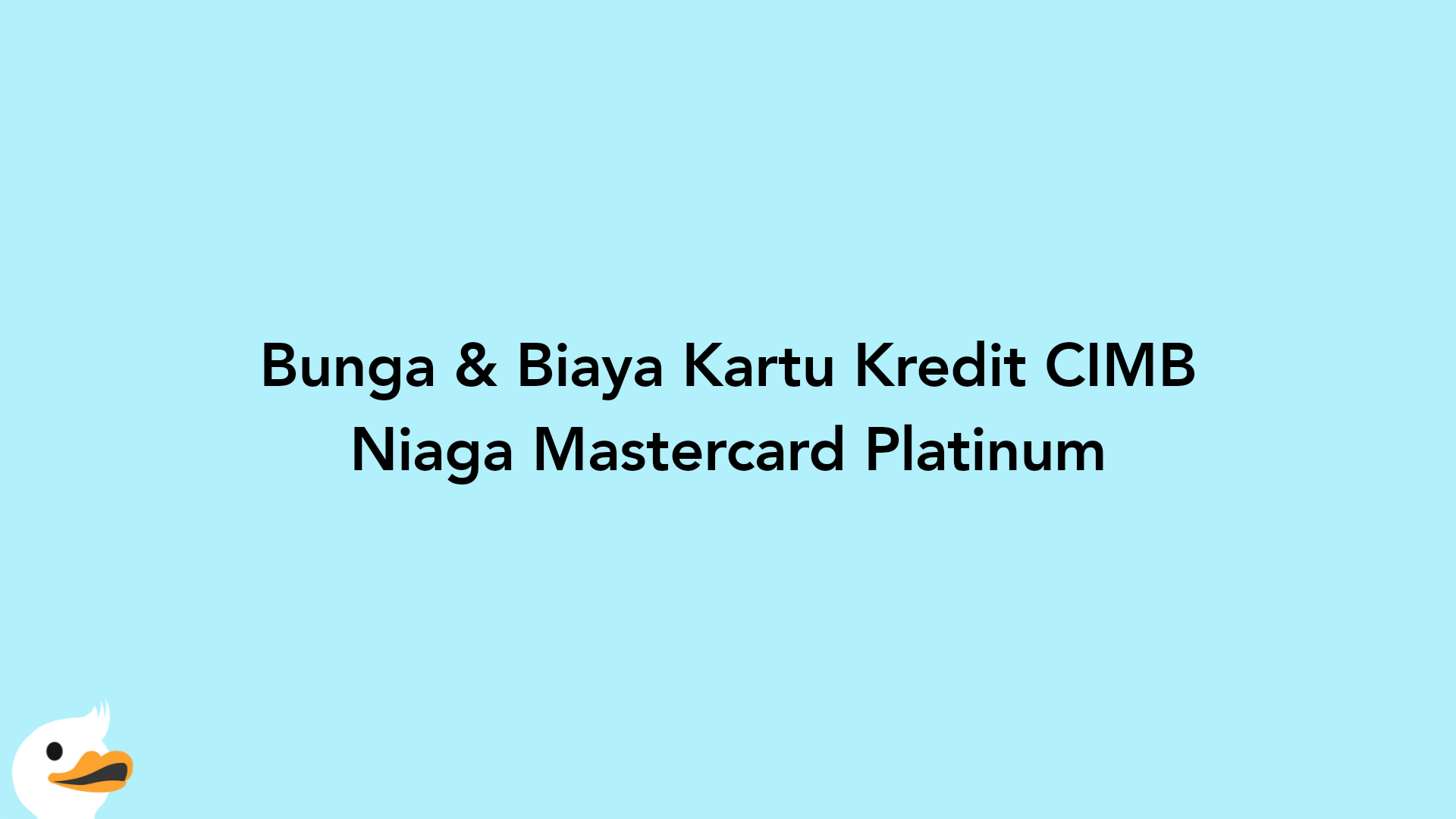 Bunga & Biaya Kartu Kredit CIMB Niaga Mastercard Platinum