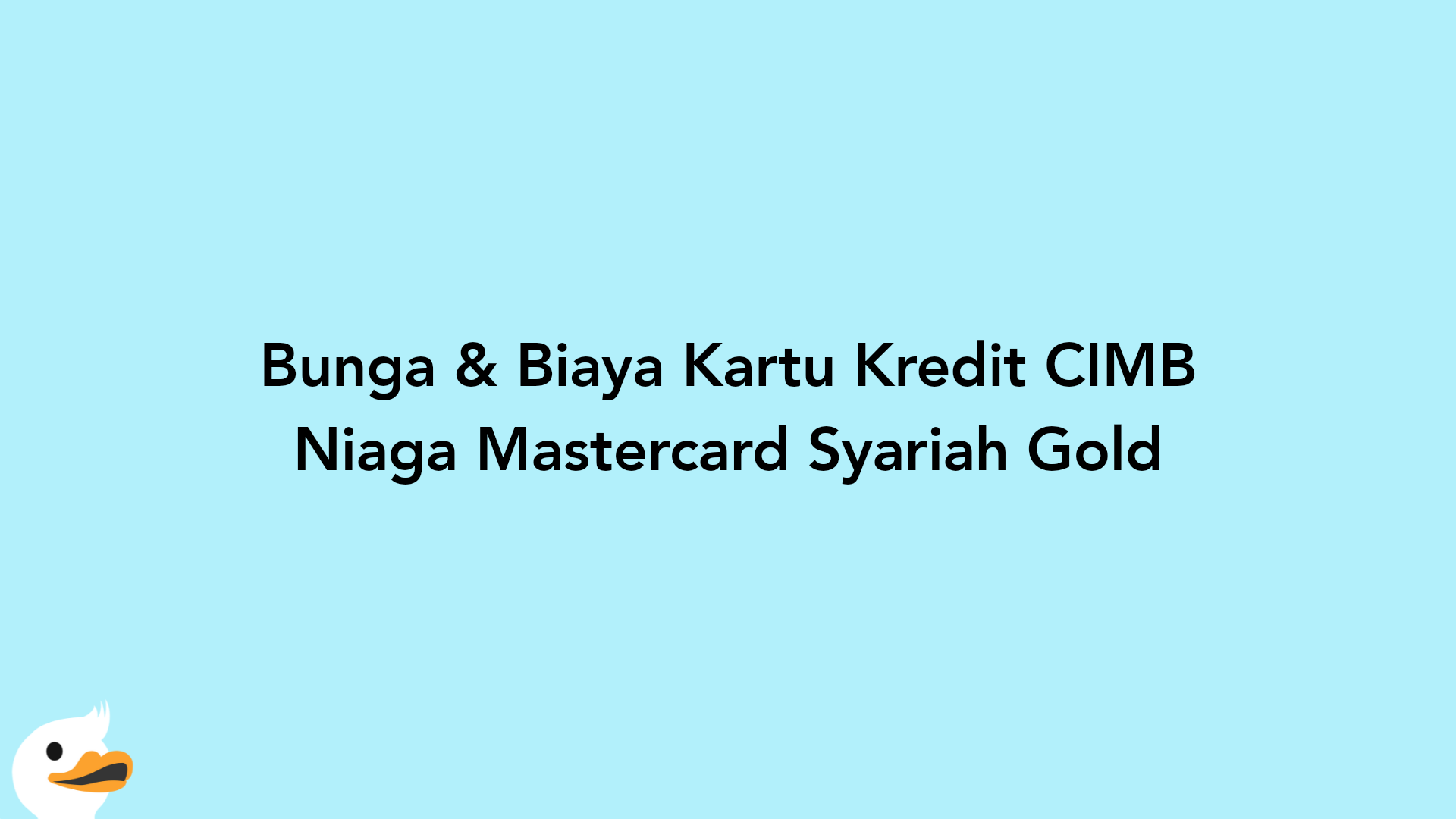Bunga & Biaya Kartu Kredit CIMB Niaga Mastercard Syariah Gold