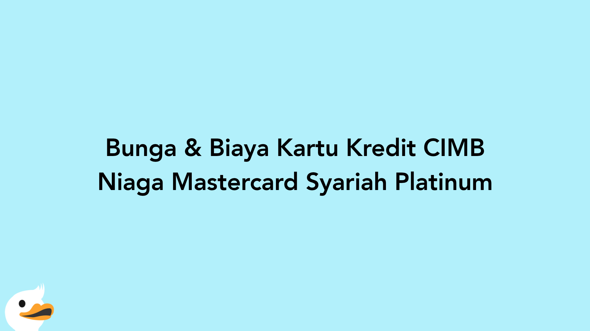 Bunga & Biaya Kartu Kredit CIMB Niaga Mastercard Syariah Platinum