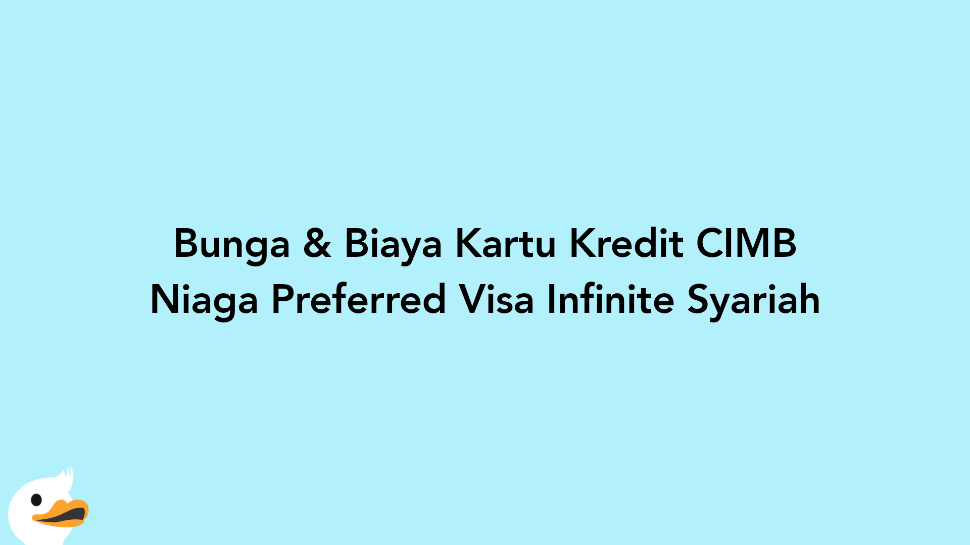 Bunga & Biaya Kartu Kredit CIMB Niaga Preferred Visa Infinite Syariah