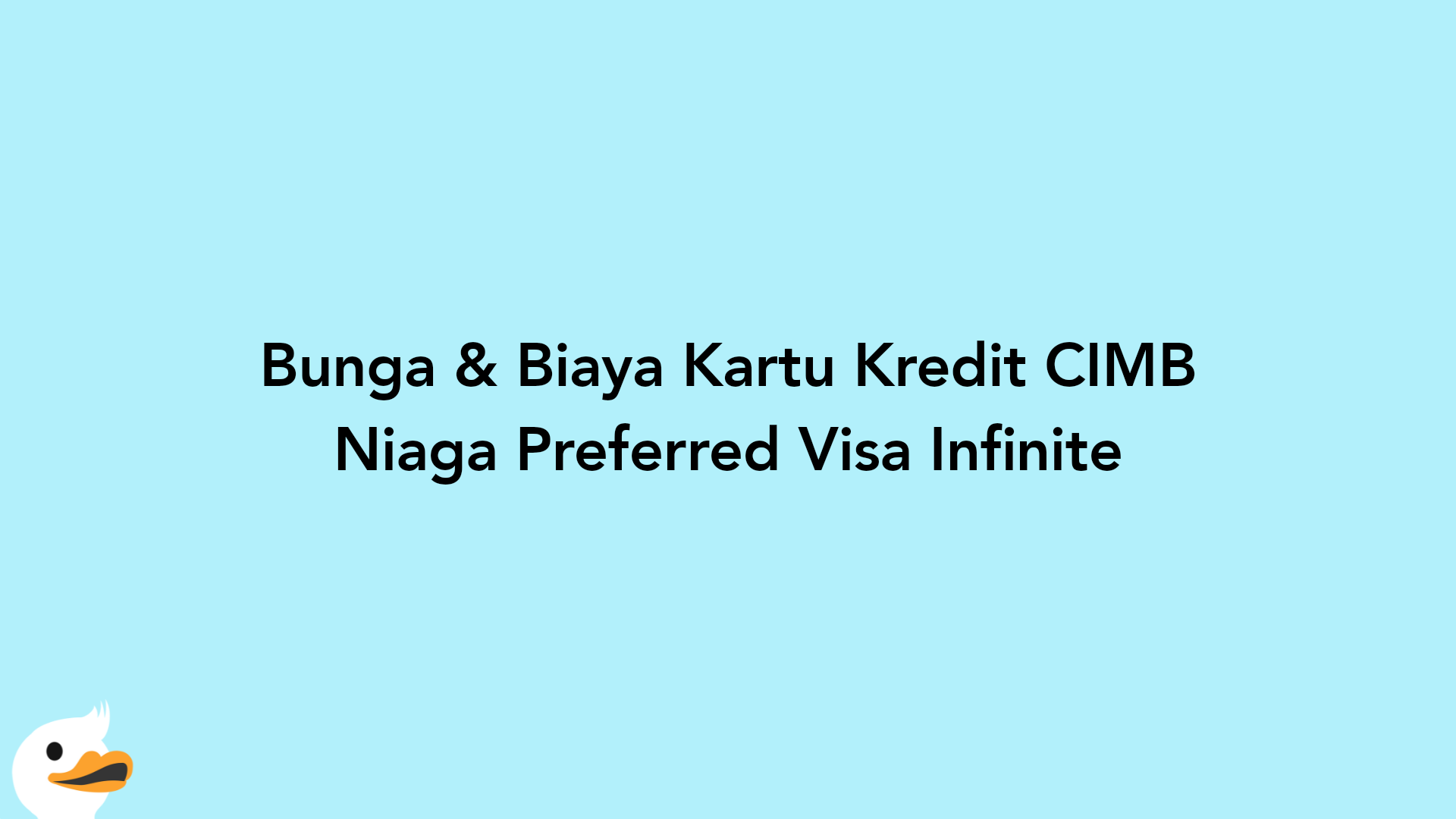 Bunga & Biaya Kartu Kredit CIMB Niaga Preferred Visa Infinite