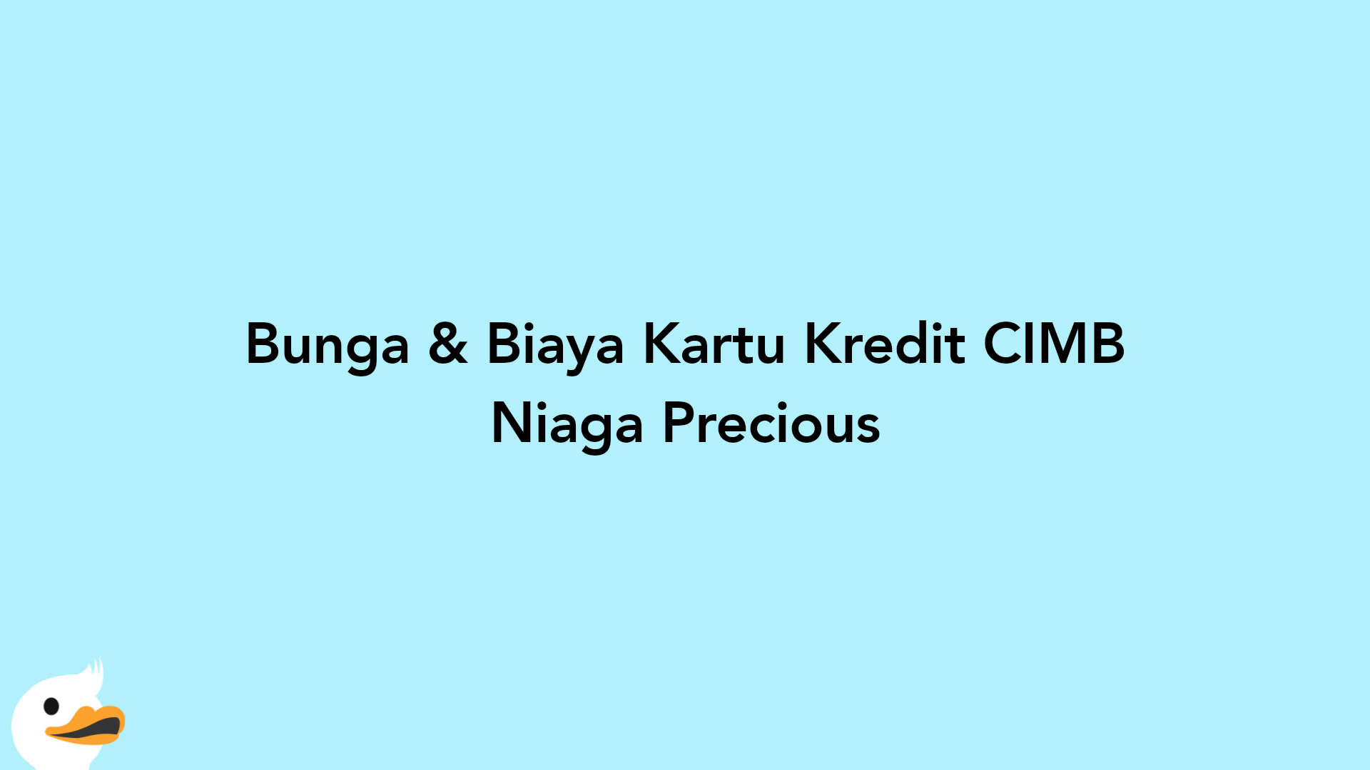 Bunga & Biaya Kartu Kredit CIMB Niaga Precious