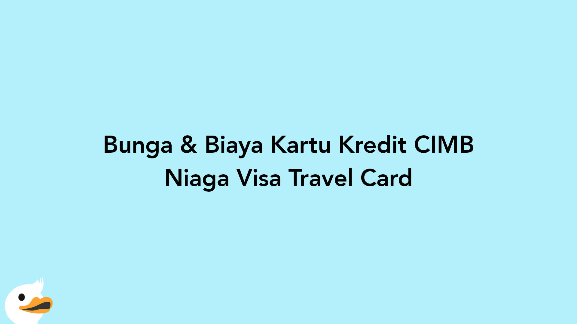 Bunga & Biaya Kartu Kredit CIMB Niaga Visa Travel Card