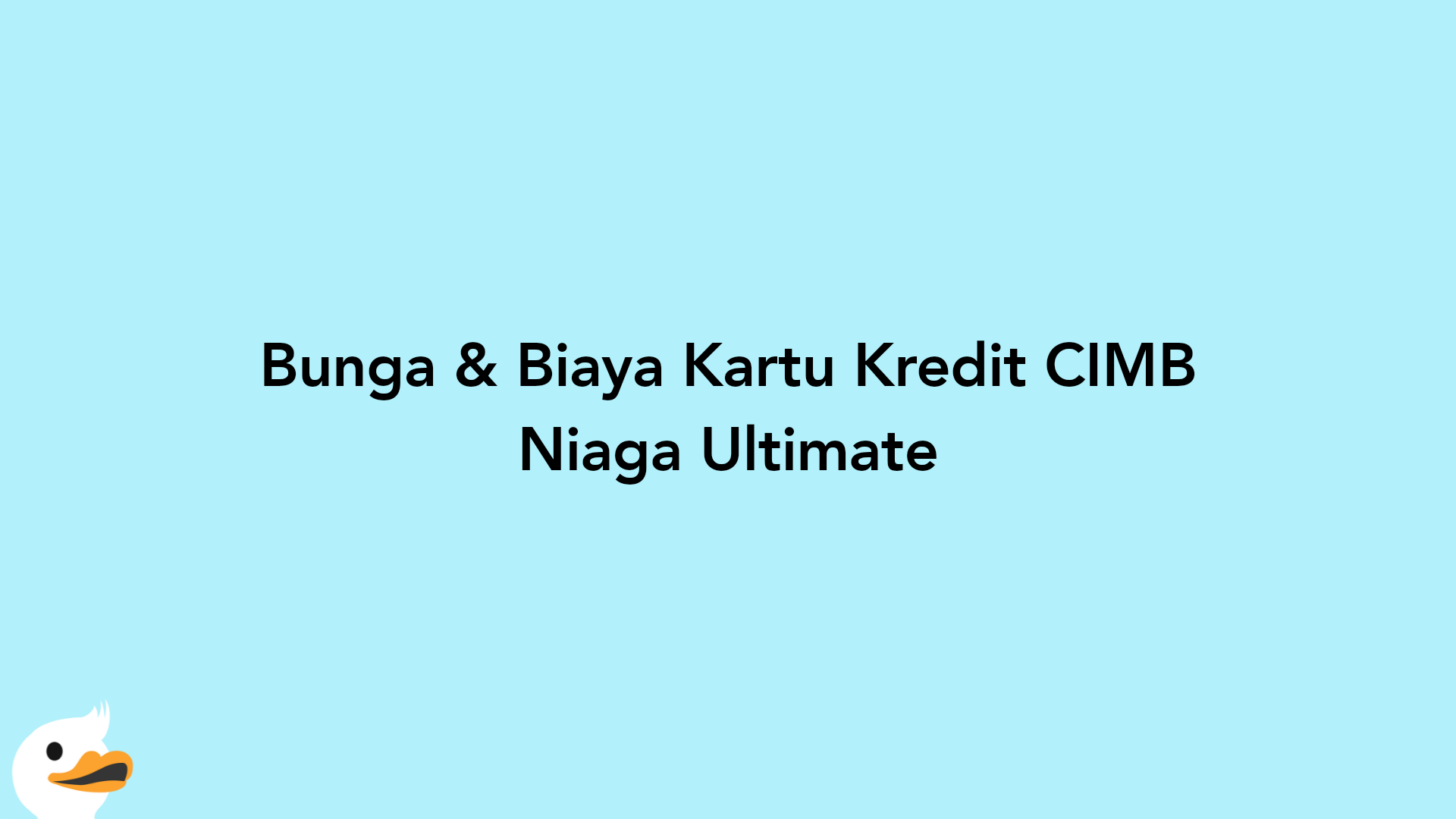 Bunga & Biaya Kartu Kredit CIMB Niaga Ultimate