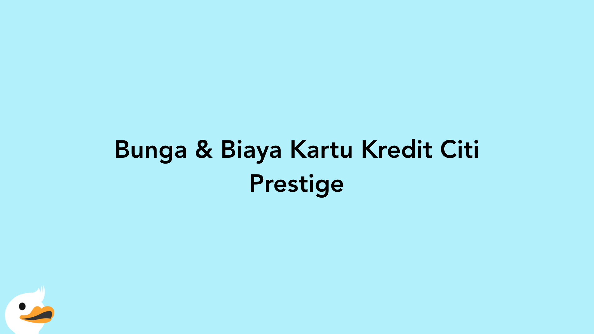 Bunga & Biaya Kartu Kredit Citi Prestige