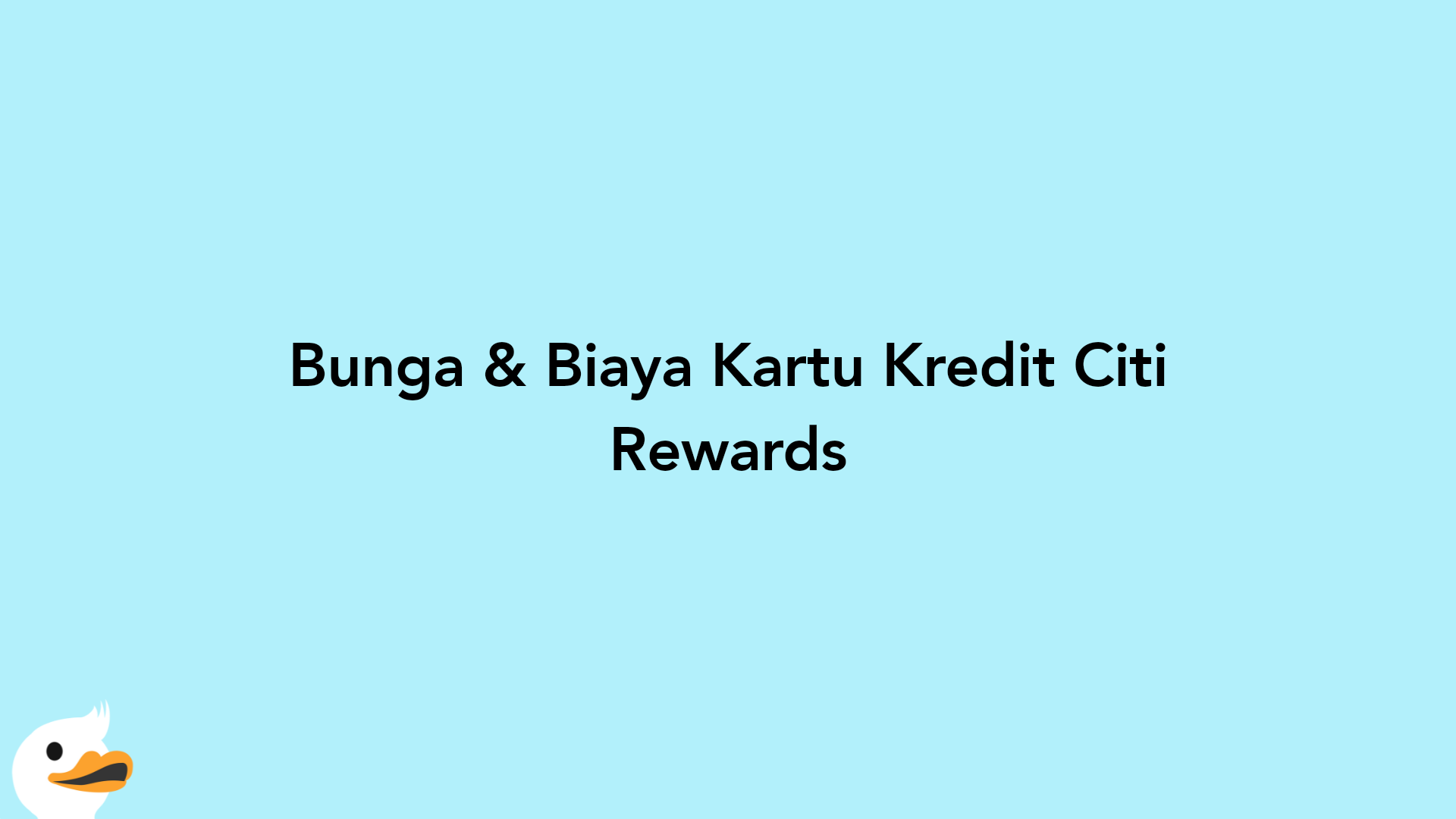 Bunga & Biaya Kartu Kredit Citi Rewards