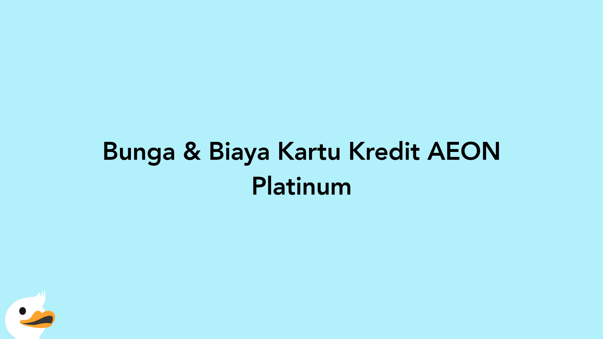 Bunga & Biaya Kartu Kredit AEON Platinum