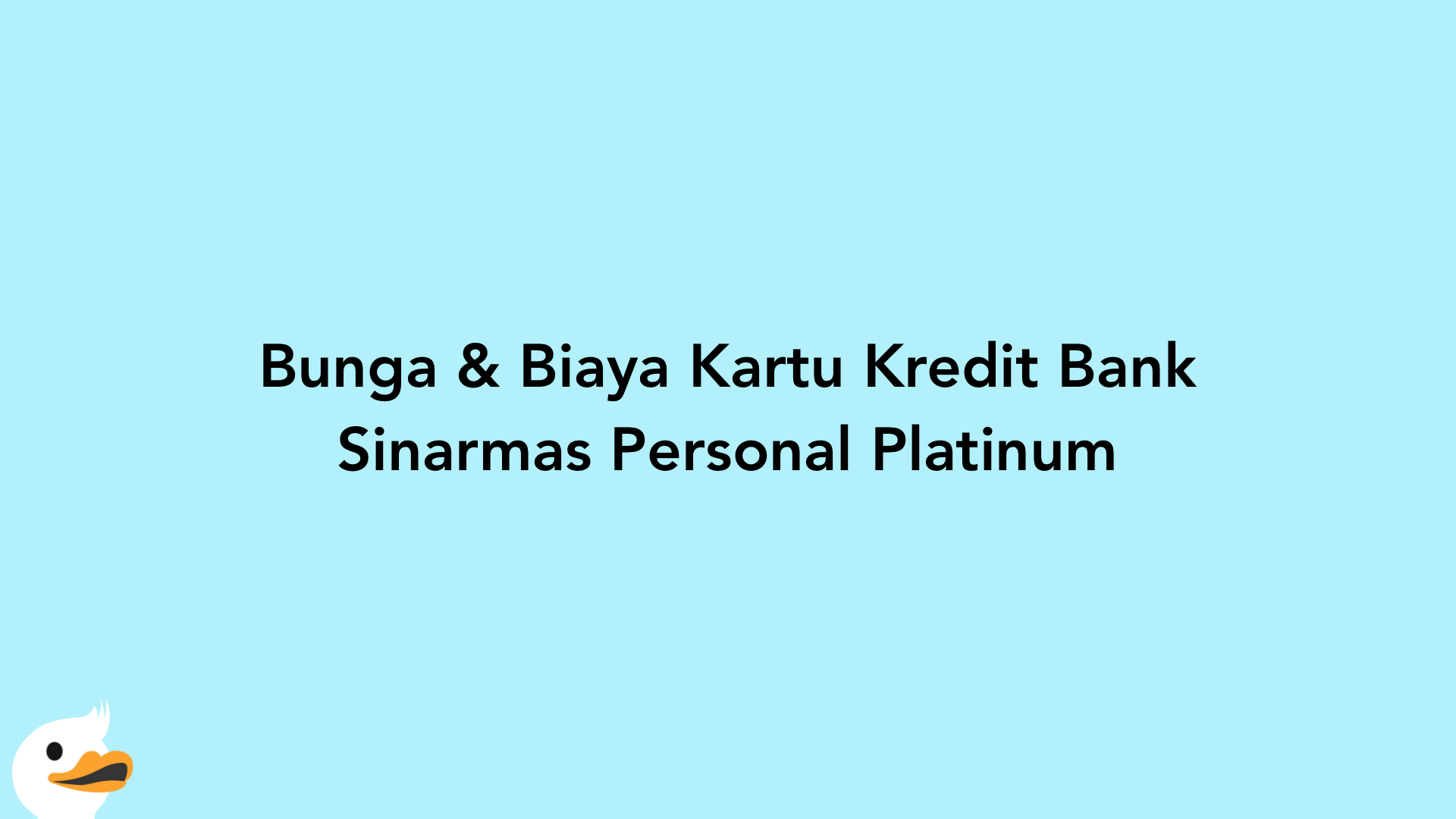 Bunga & Biaya Kartu Kredit Bank Sinarmas Personal Platinum