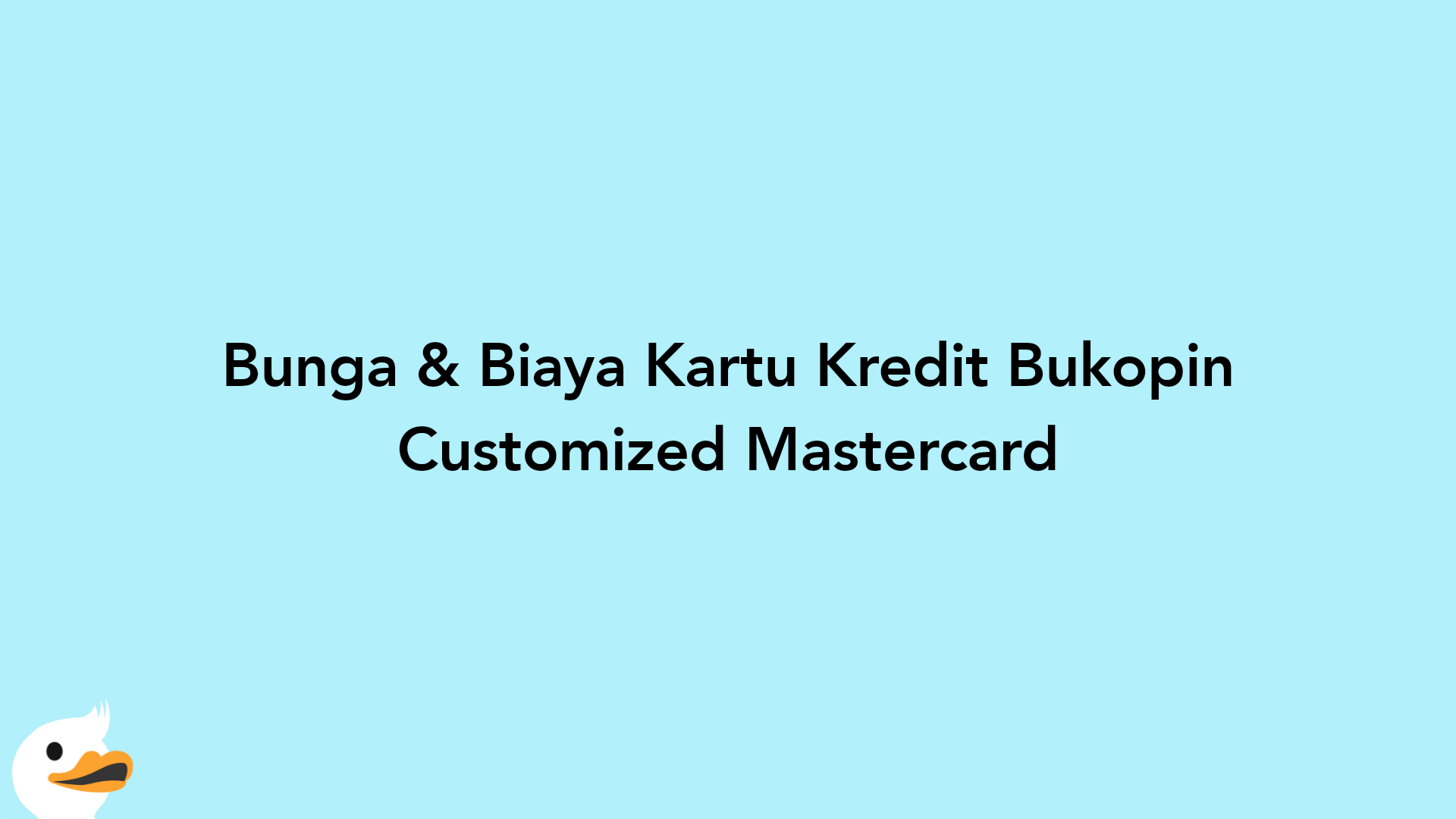 Bunga & Biaya Kartu Kredit Bukopin Customized Mastercard