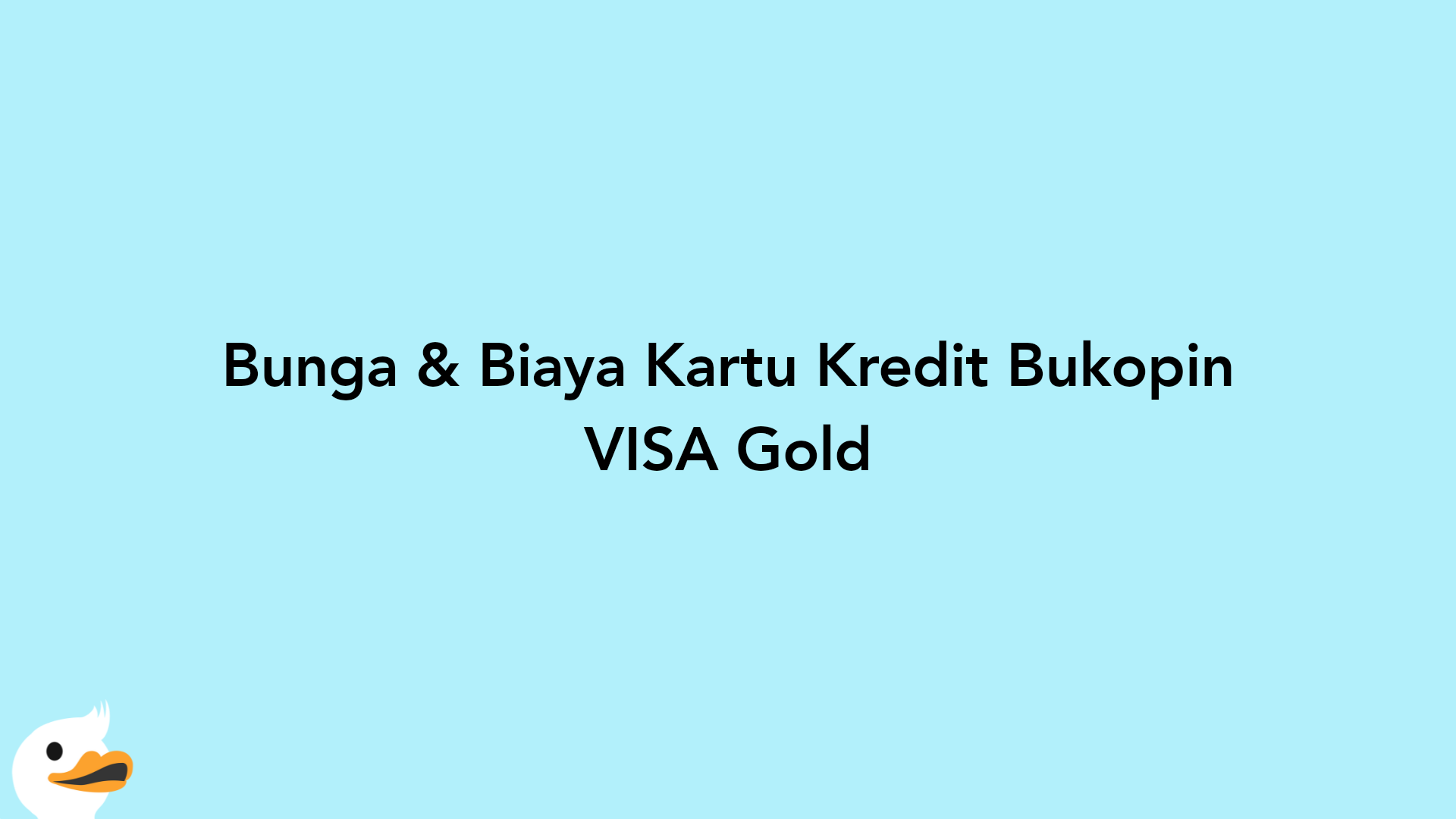 Bunga & Biaya Kartu Kredit Bukopin VISA Gold