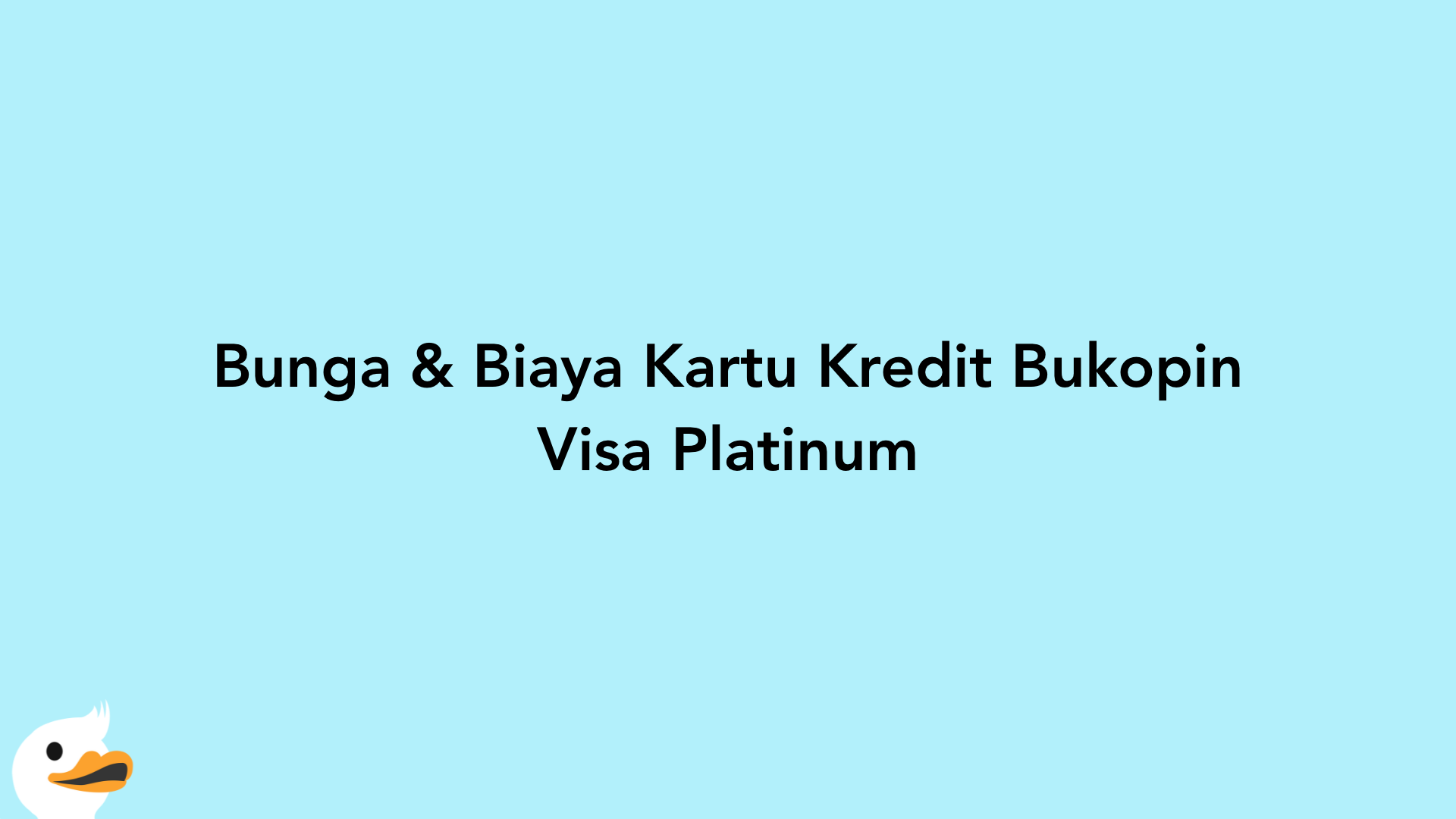 Bunga & Biaya Kartu Kredit Bukopin Visa Platinum